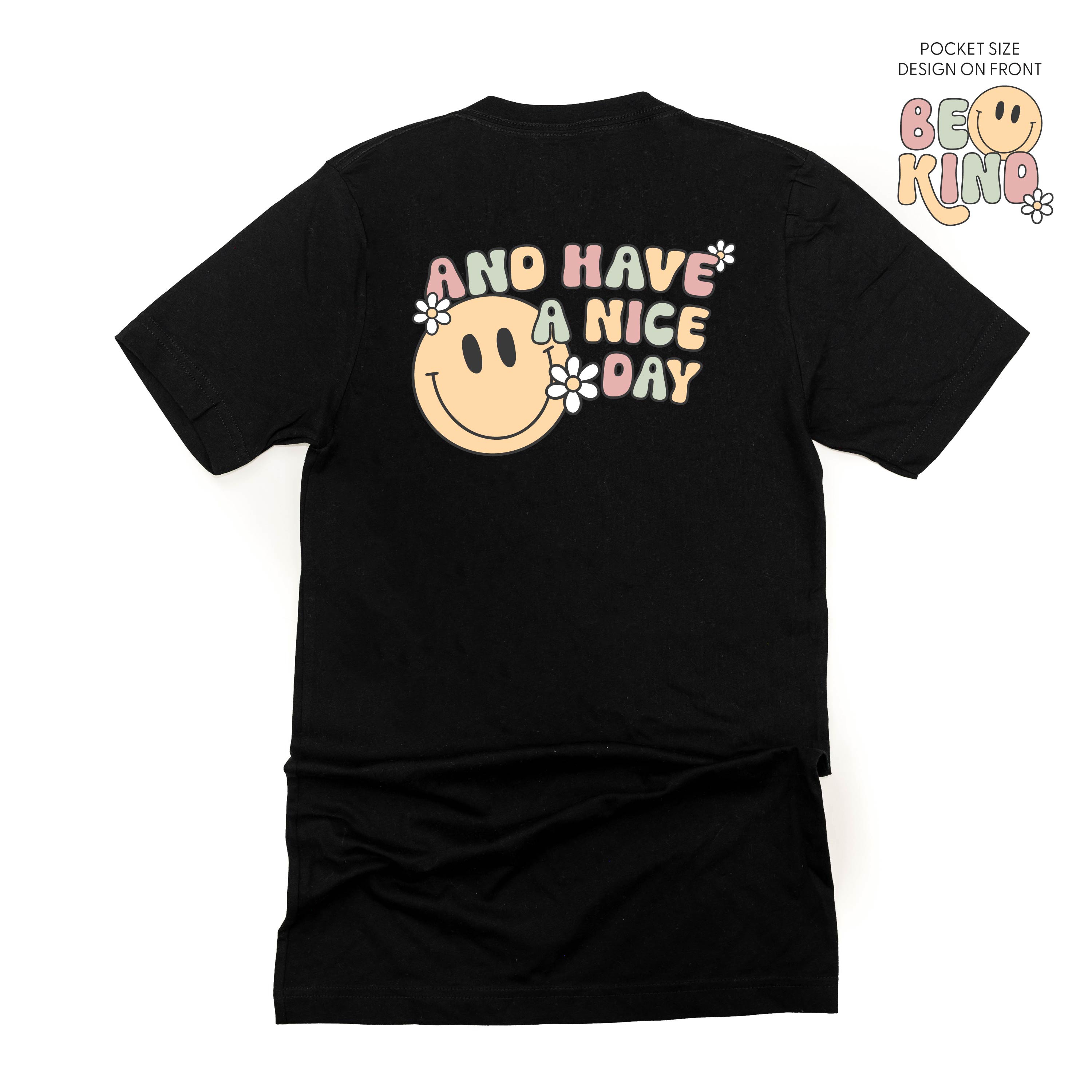 Be Kind Pocket on Front w/ And Have a Nice Day on Back - Unisex Tee Little Mama Shirt Shop