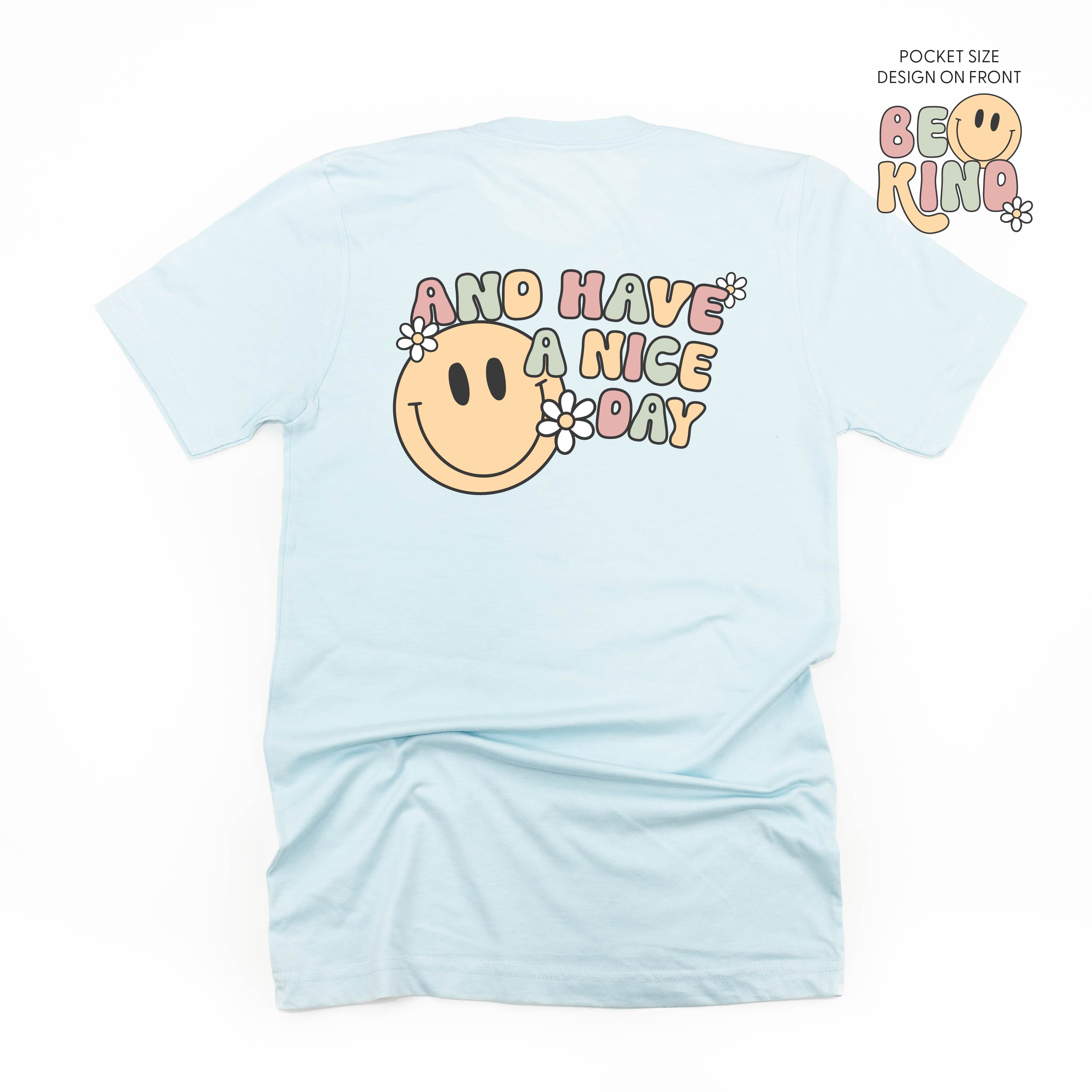 Be Kind Pocket on Front w/ And Have a Nice Day on Back - Unisex Tee Little Mama Shirt Shop