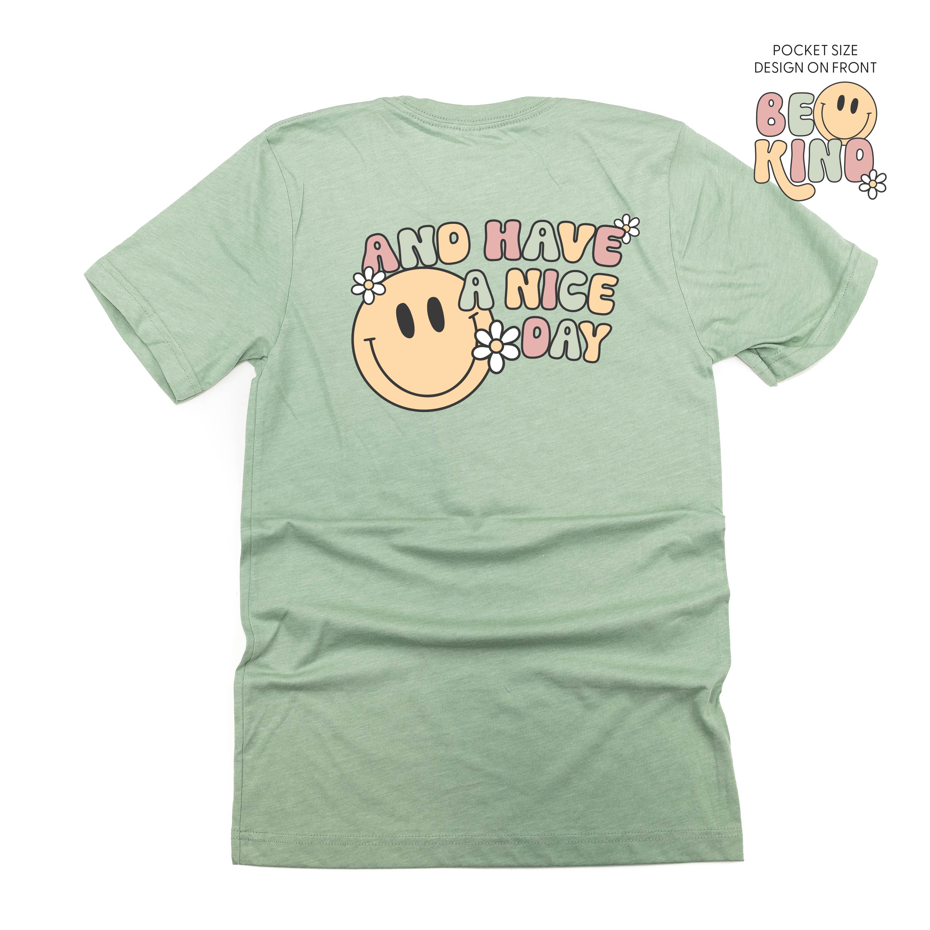 Be Kind Pocket on Front w/ And Have a Nice Day on Back - Unisex Tee Little Mama Shirt Shop
