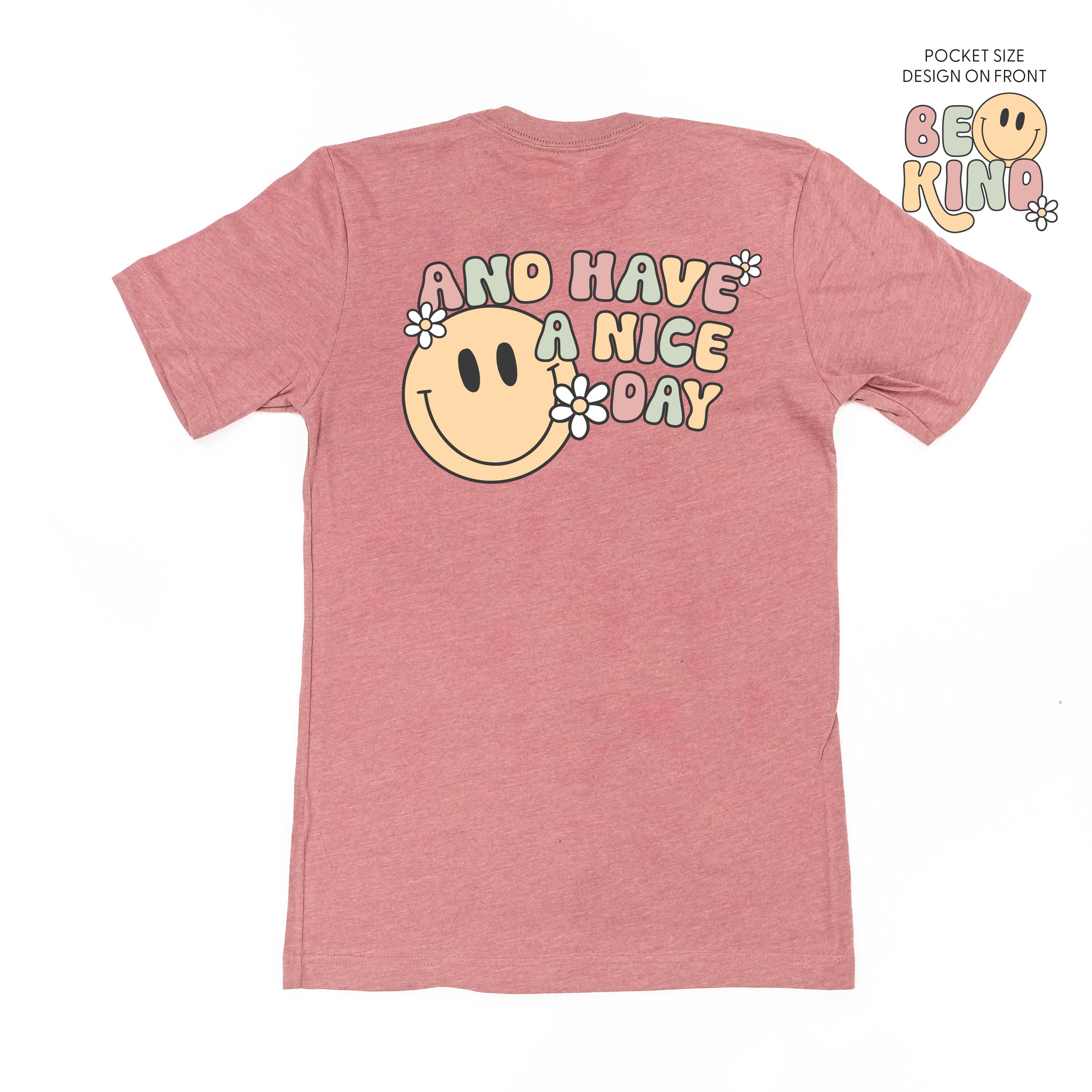 Be Kind Pocket on Front w/ And Have a Nice Day on Back - Unisex Tee Little Mama Shirt Shop