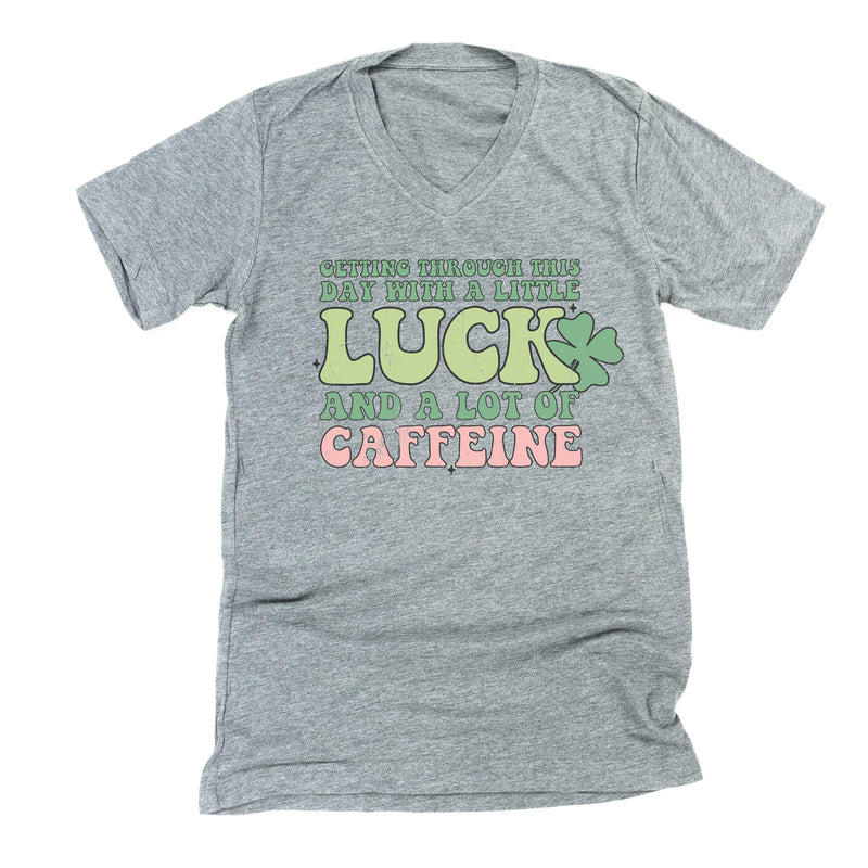 Getting Through This Day with a Little Luck and a Lot of Caffeine - Unisex Tee