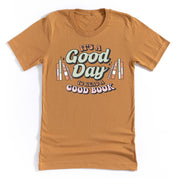 It's A Good Day to Read a Good Book - Unisex Tee Little Mama Shirt Shop