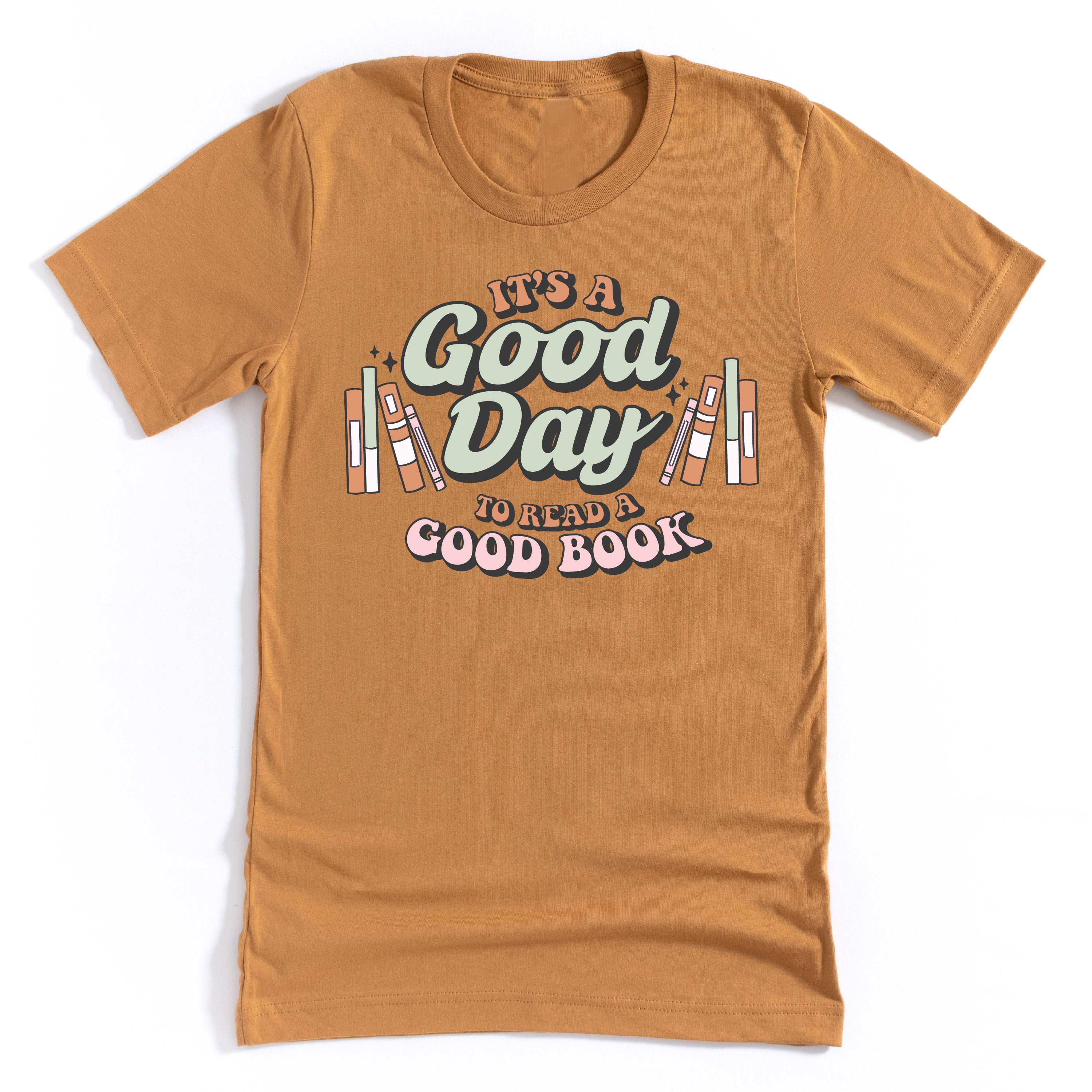 It's A Good Day to Read a Good Book - Unisex Tee Little Mama Shirt Shop