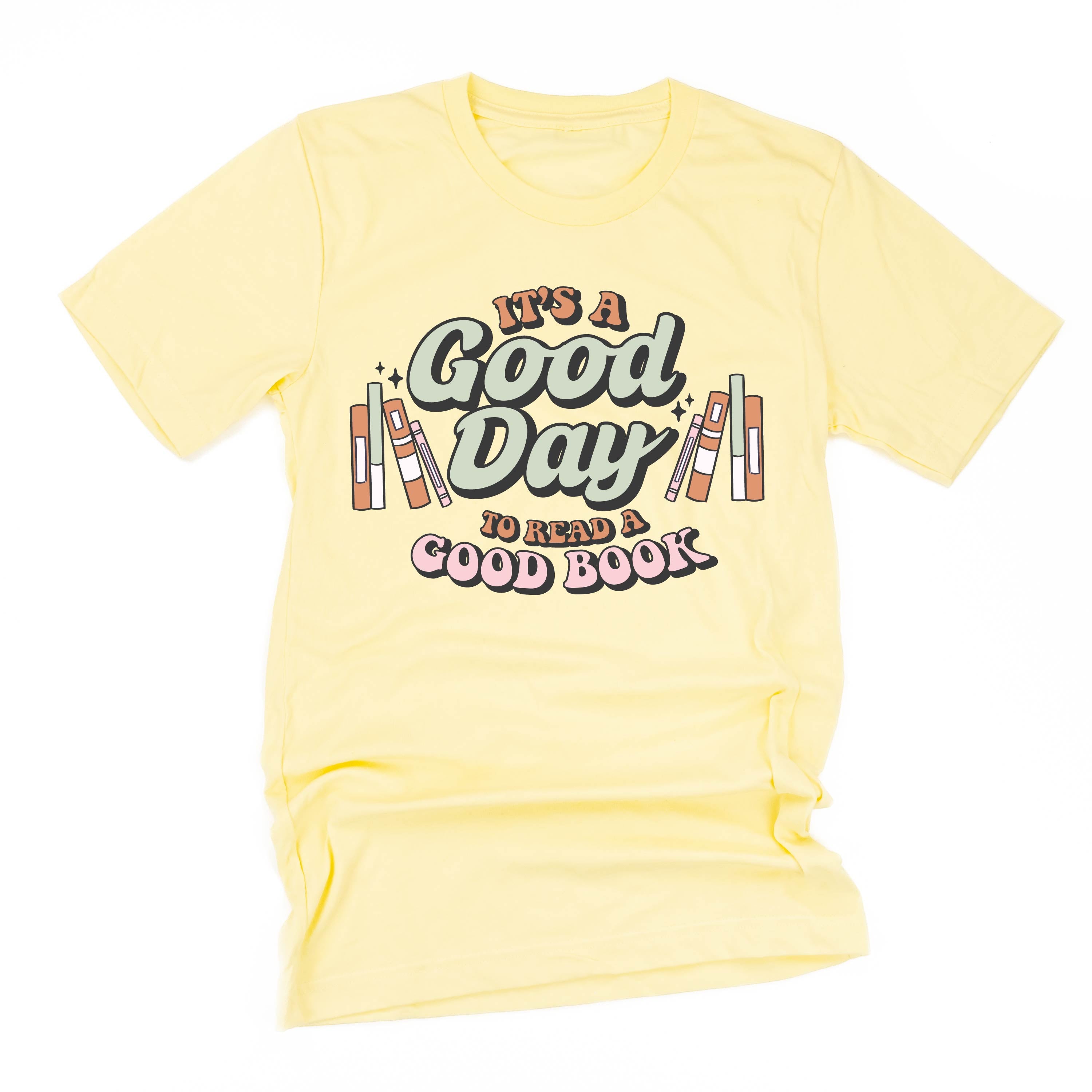 It's A Good Day to Read a Good Book - Unisex Tee Little Mama Shirt Shop