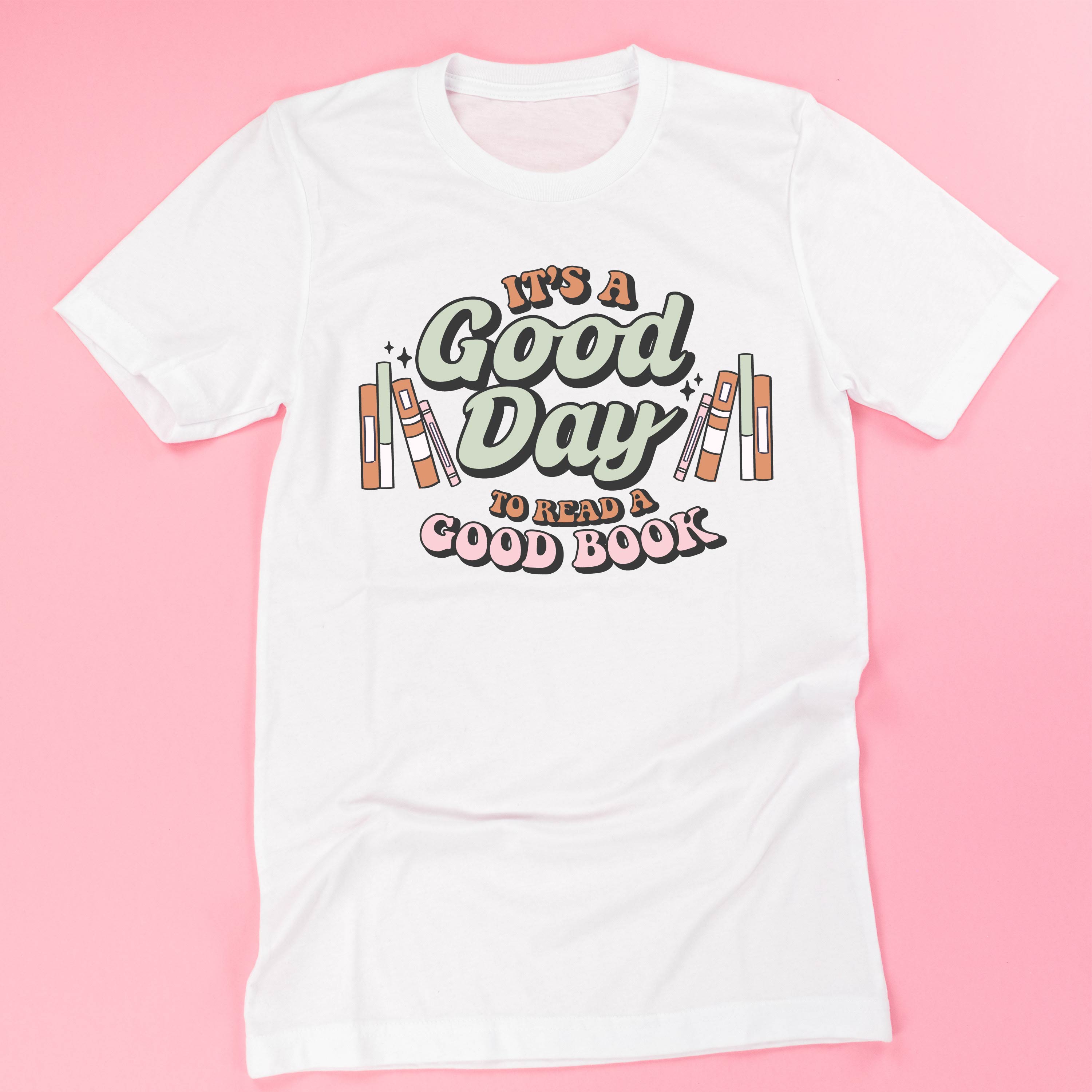 It's A Good Day to Read a Good Book - Unisex Tee Little Mama Shirt Shop
