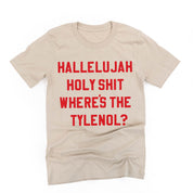 Hallelujah Holy Shit Where's The Tylenol? - Unisex Tee Little Mama Shirt Shop
