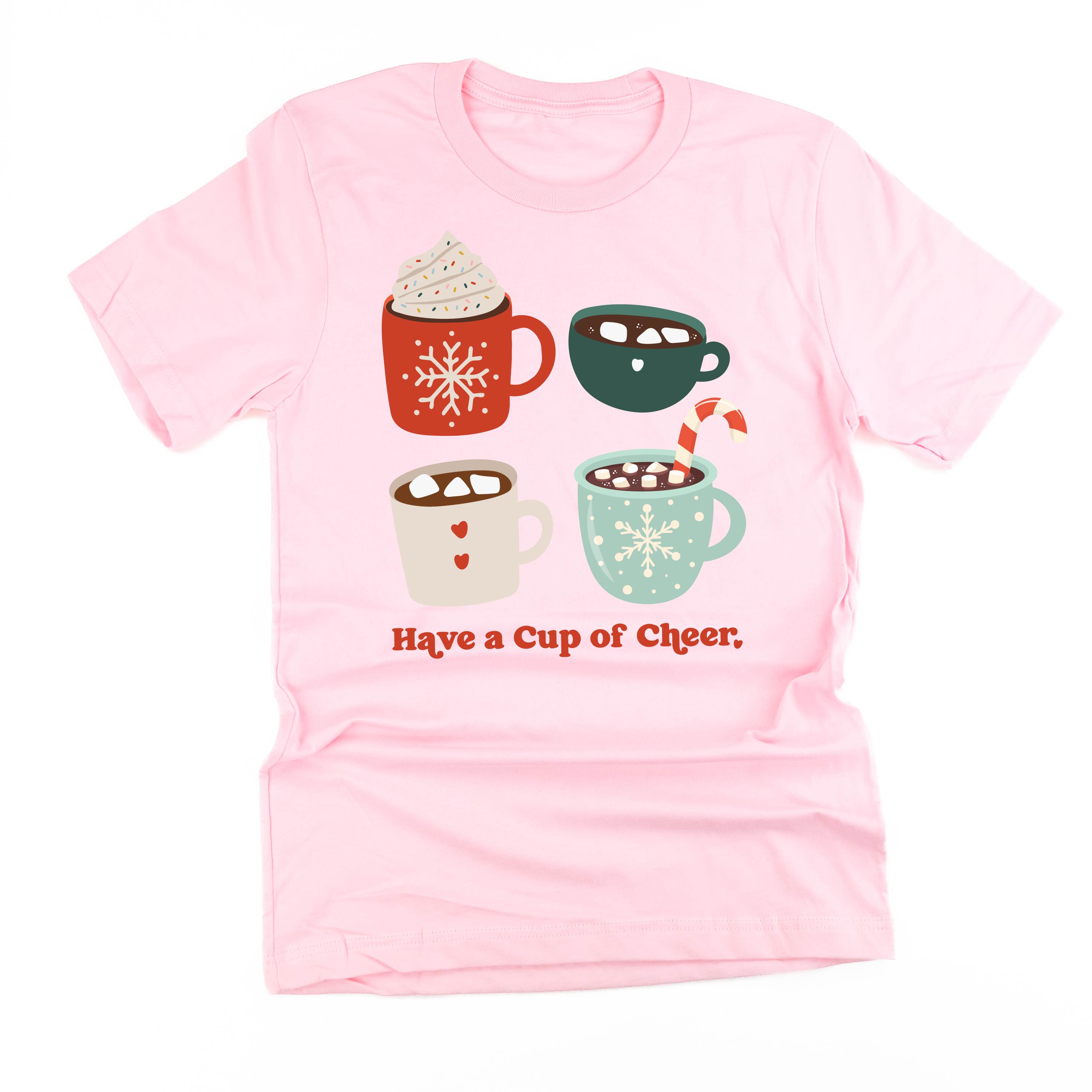 Have A Cup Of Cheer - Unisex Tee Little Mama Shirt Shop