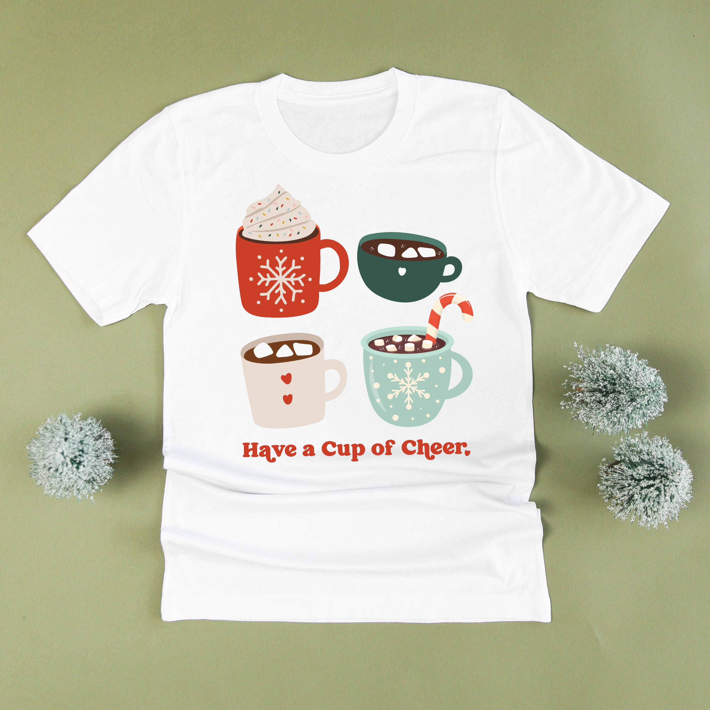 Have A Cup Of Cheer - Unisex Tee Little Mama Shirt Shop