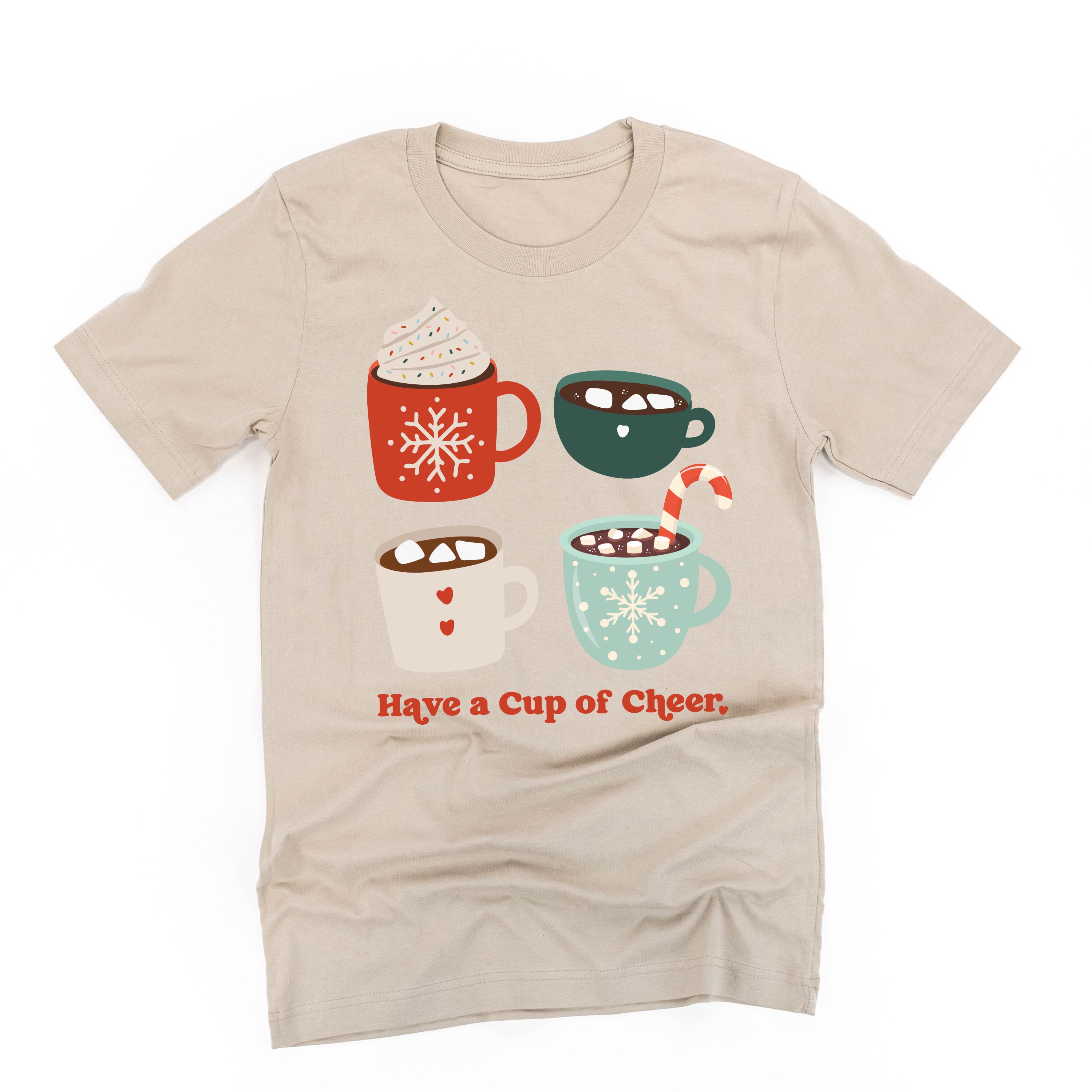 Have A Cup Of Cheer - Unisex Tee Little Mama Shirt Shop