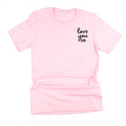 Love You So - Unisex Tee Little Mama Shirt Shop