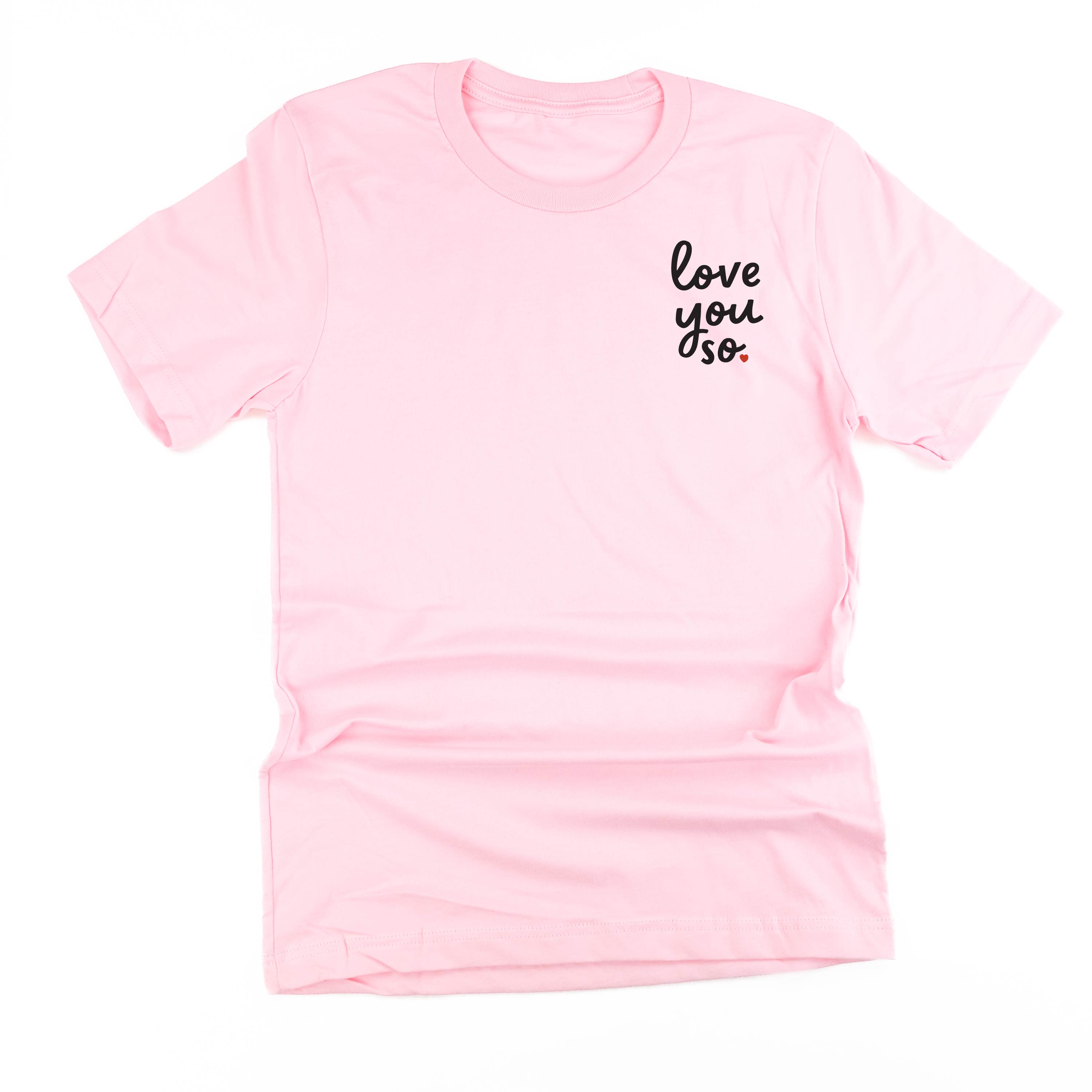 Love You So - Unisex Tee Little Mama Shirt Shop