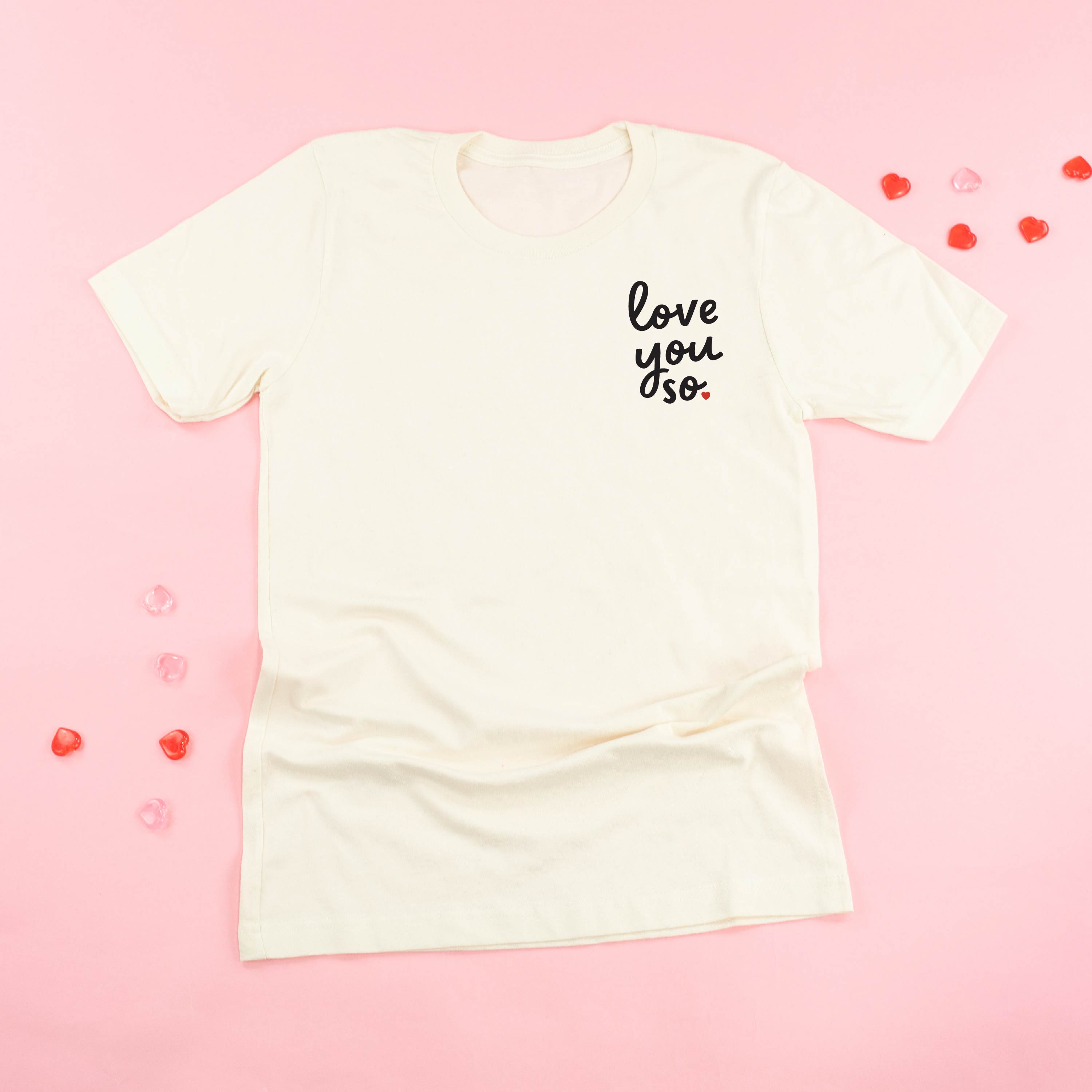 Love You So - Unisex Tee Little Mama Shirt Shop