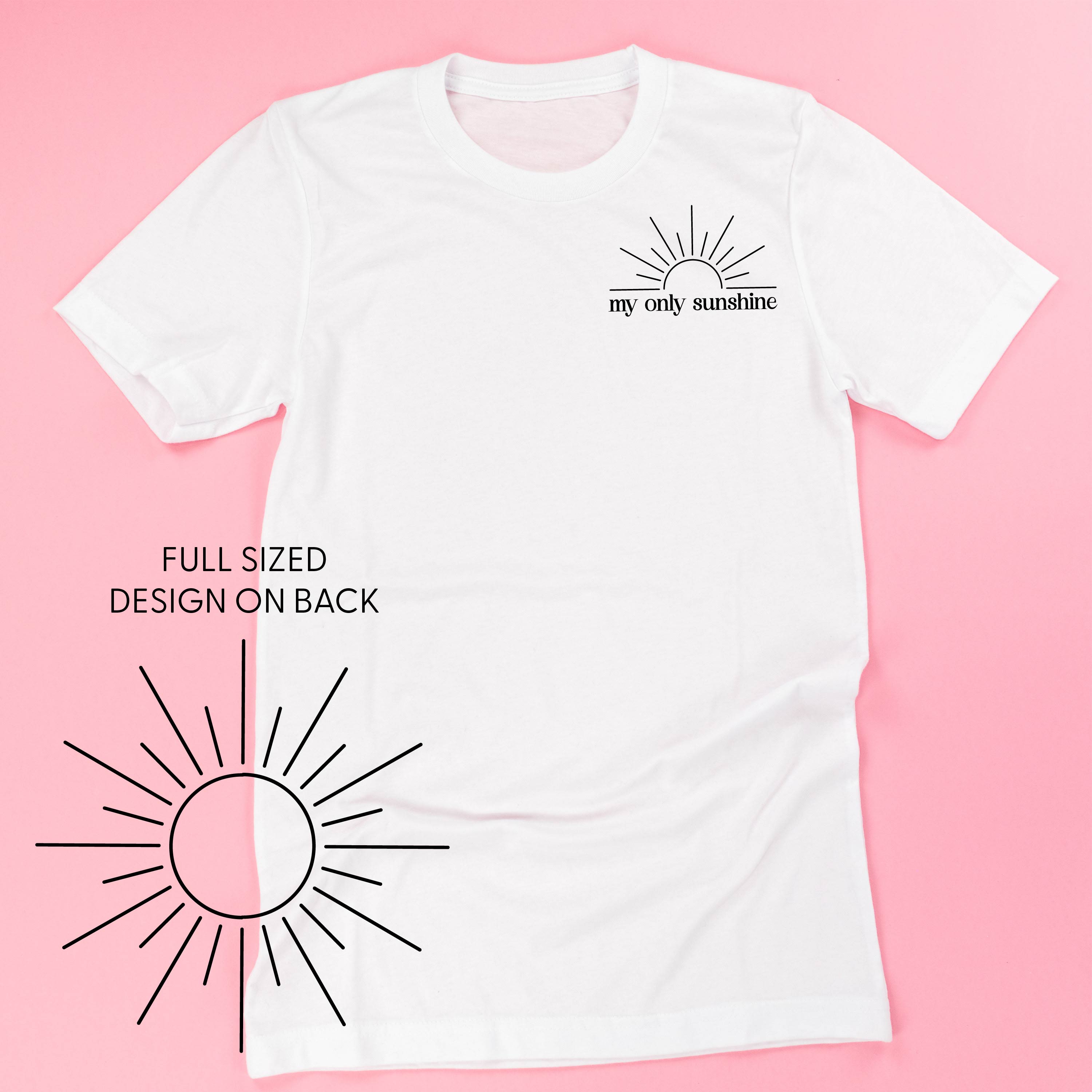 My Only Sunshine Pocket Design w/ Full Sun on Back - Unisex Tee Little Mama Shirt Shop