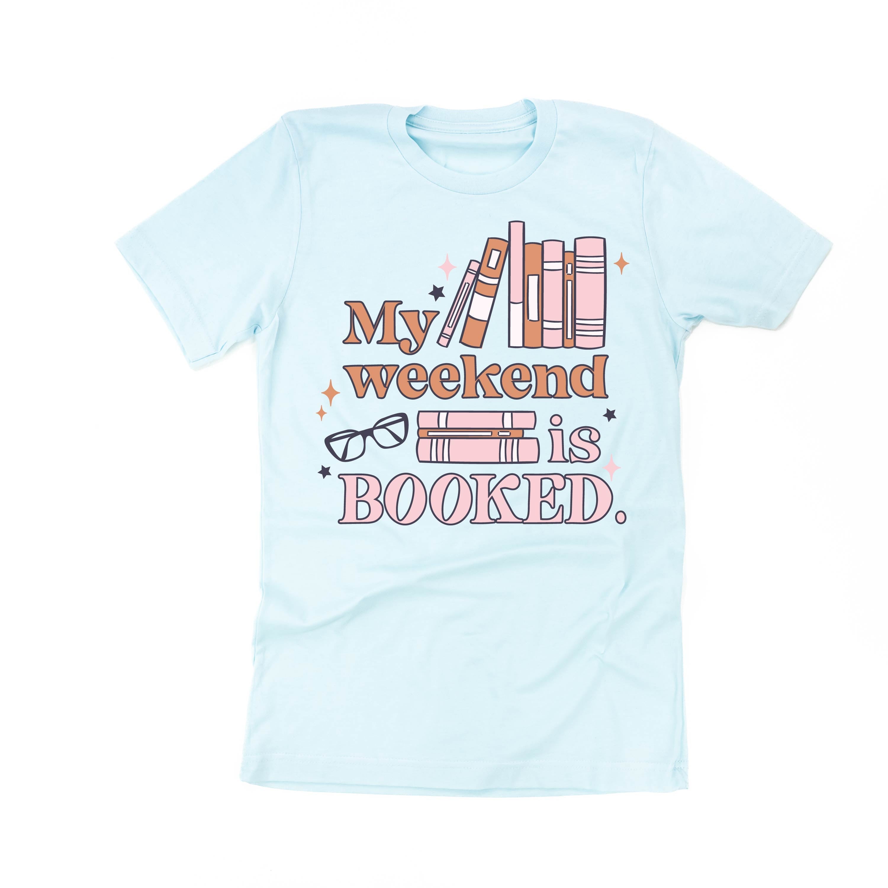 My Weekend is Booked - Unisex Tee Little Mama Shirt Shop