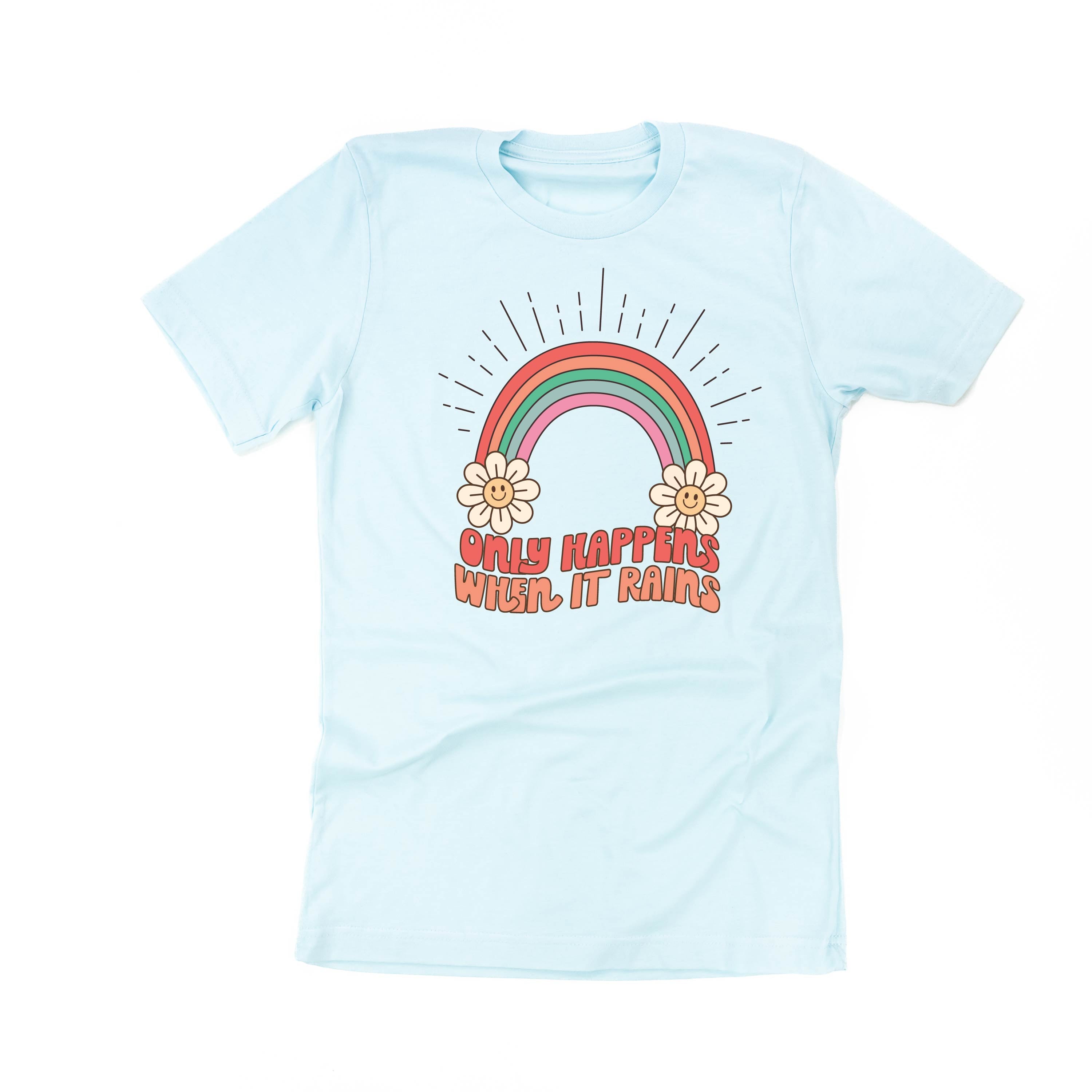 Only Happens When It Rains - Unisex Tee Little Mama Shirt Shop