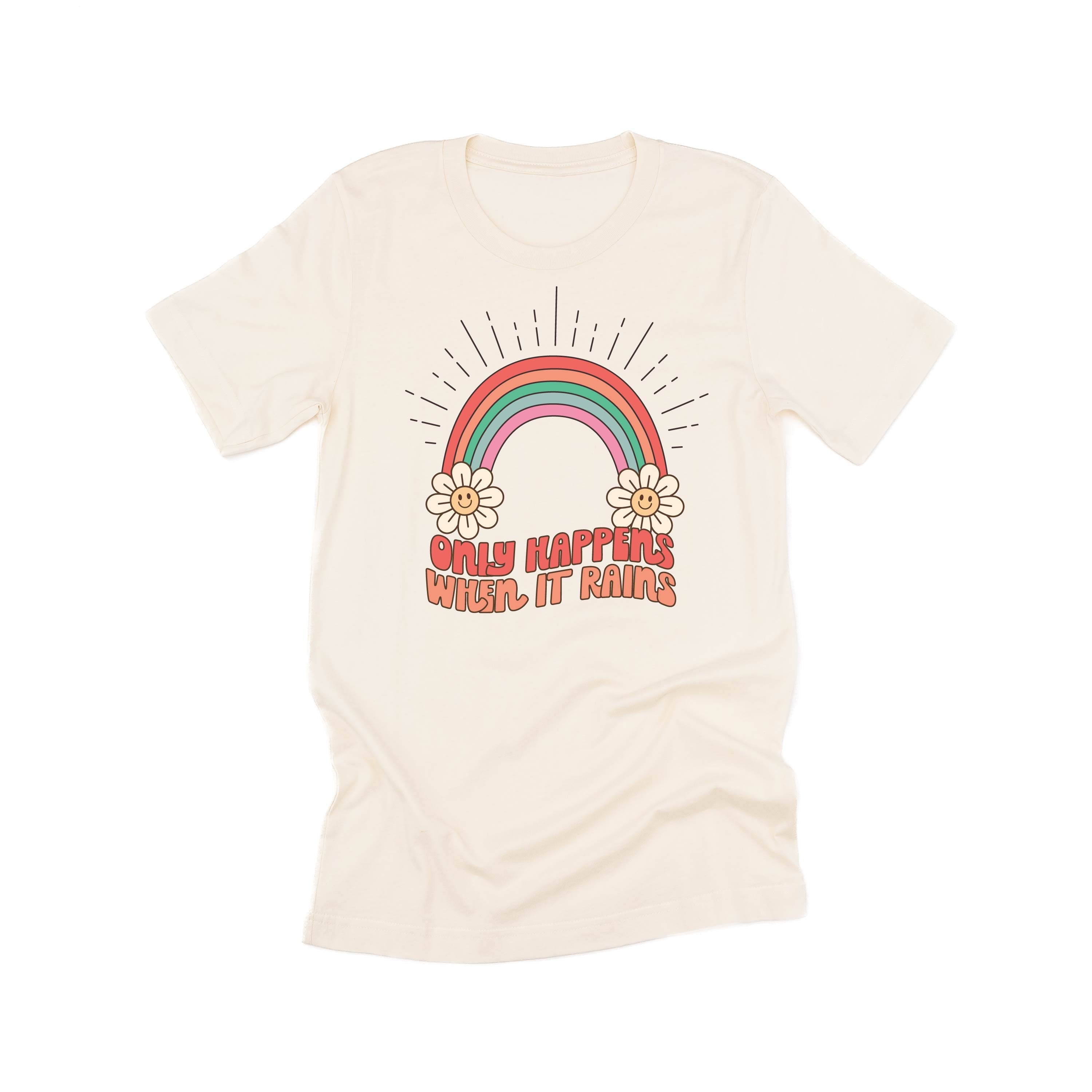 Only Happens When It Rains - Unisex Tee Little Mama Shirt Shop