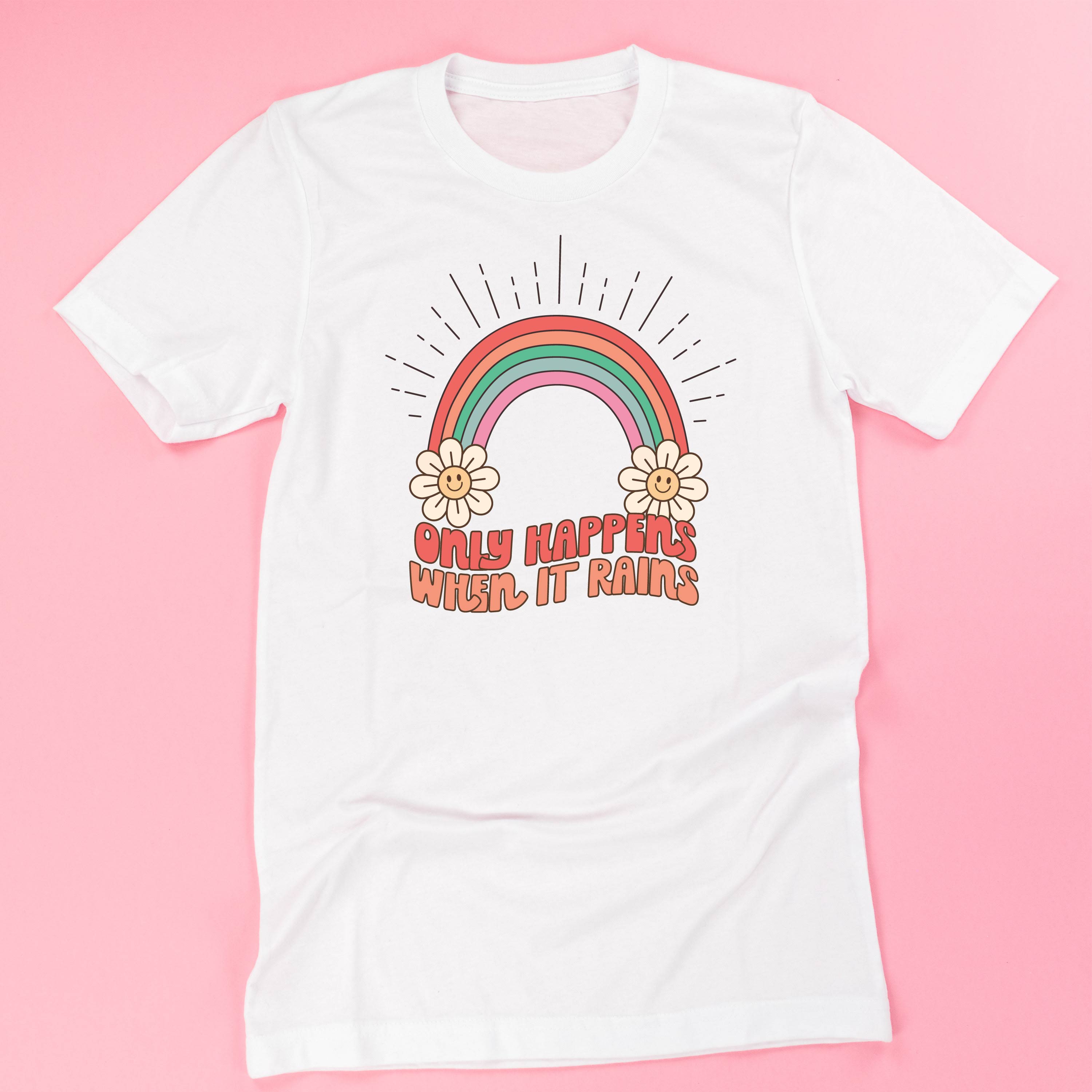Only Happens When It Rains - Unisex Tee Little Mama Shirt Shop
