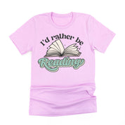 I'd Rather Be Reading - Unisex Tee Little Mama Shirt Shop