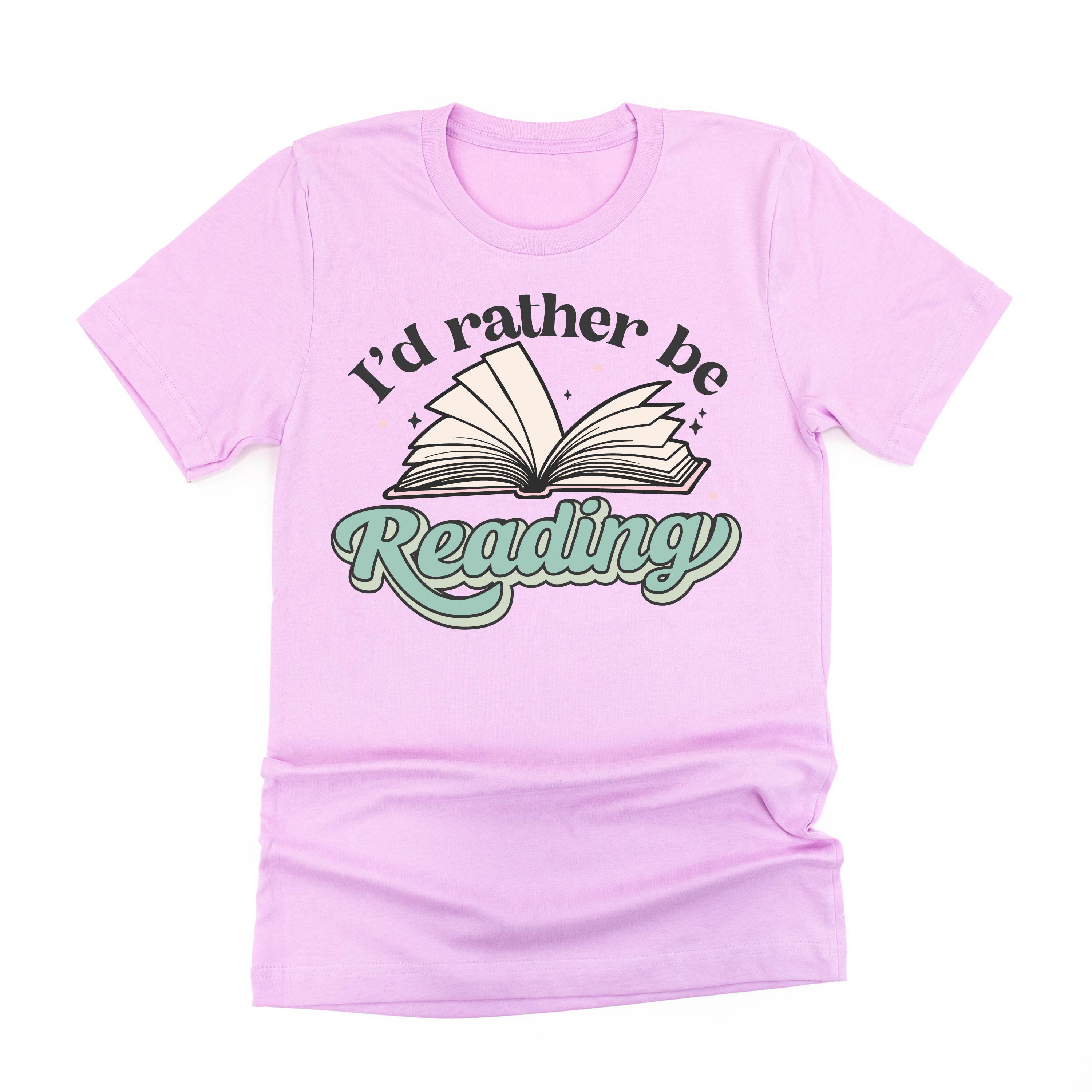 I'd Rather Be Reading - Unisex Tee Little Mama Shirt Shop