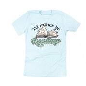 I'd Rather Be Reading - Unisex Tee Little Mama Shirt Shop