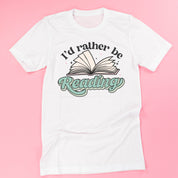 I'd Rather Be Reading - Unisex Tee Little Mama Shirt Shop