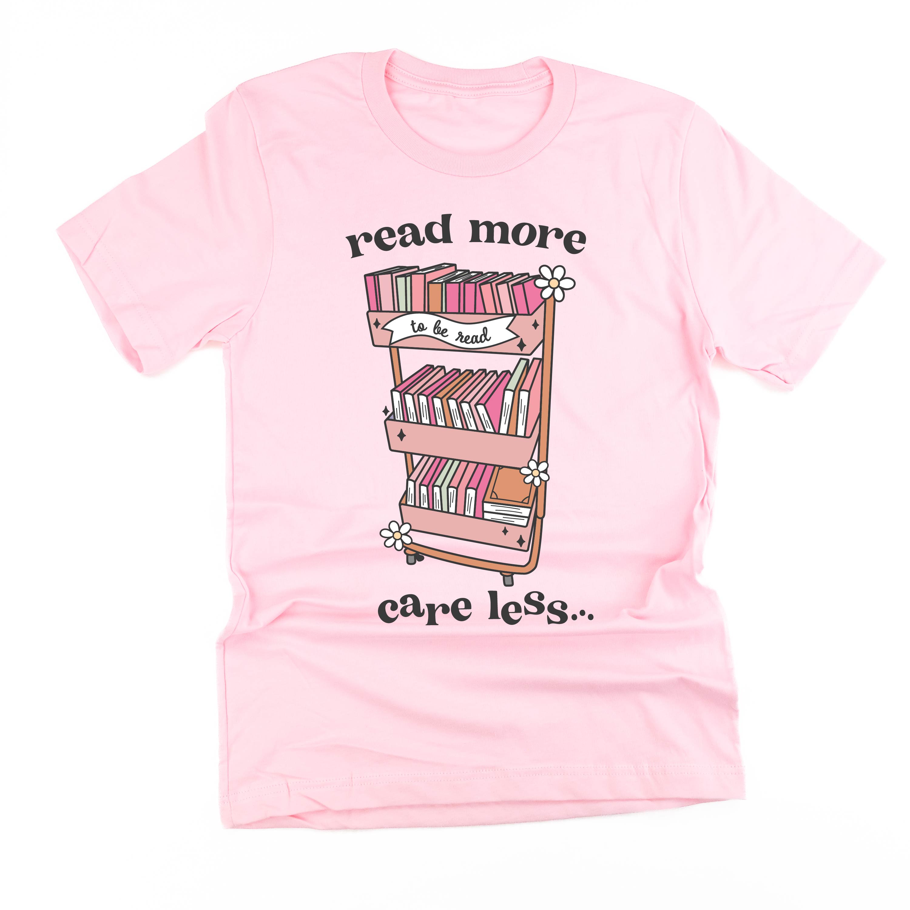 Read More Care Less - Unisex Tee Little Mama Shirt Shop