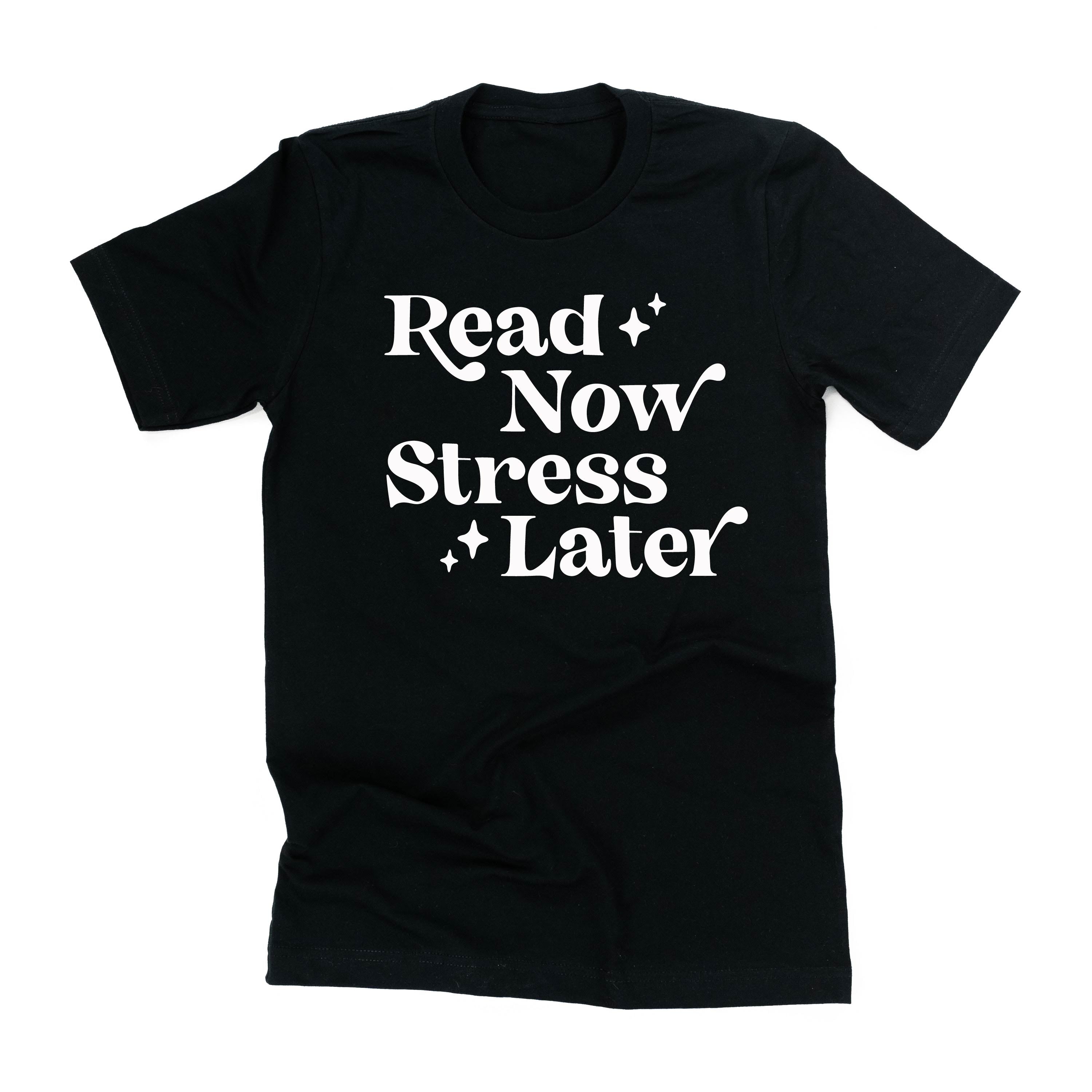 Read Now Stress Later - Unisex Tee Little Mama Shirt Shop