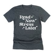 Read Now Stress Later - Unisex Tee Little Mama Shirt Shop