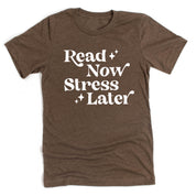 Read Now Stress Later - Unisex Tee Little Mama Shirt Shop