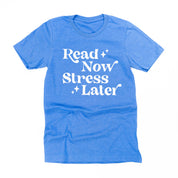 Read Now Stress Later - Unisex Tee Little Mama Shirt Shop
