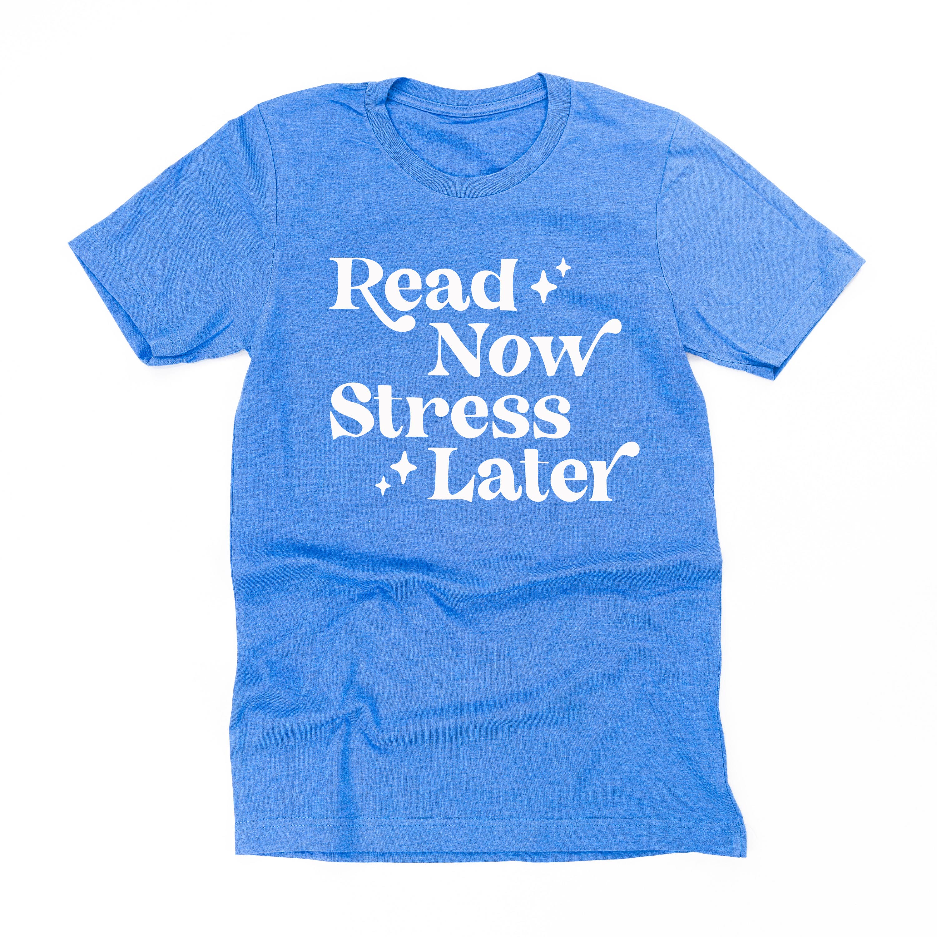 Read Now Stress Later - Unisex Tee Little Mama Shirt Shop