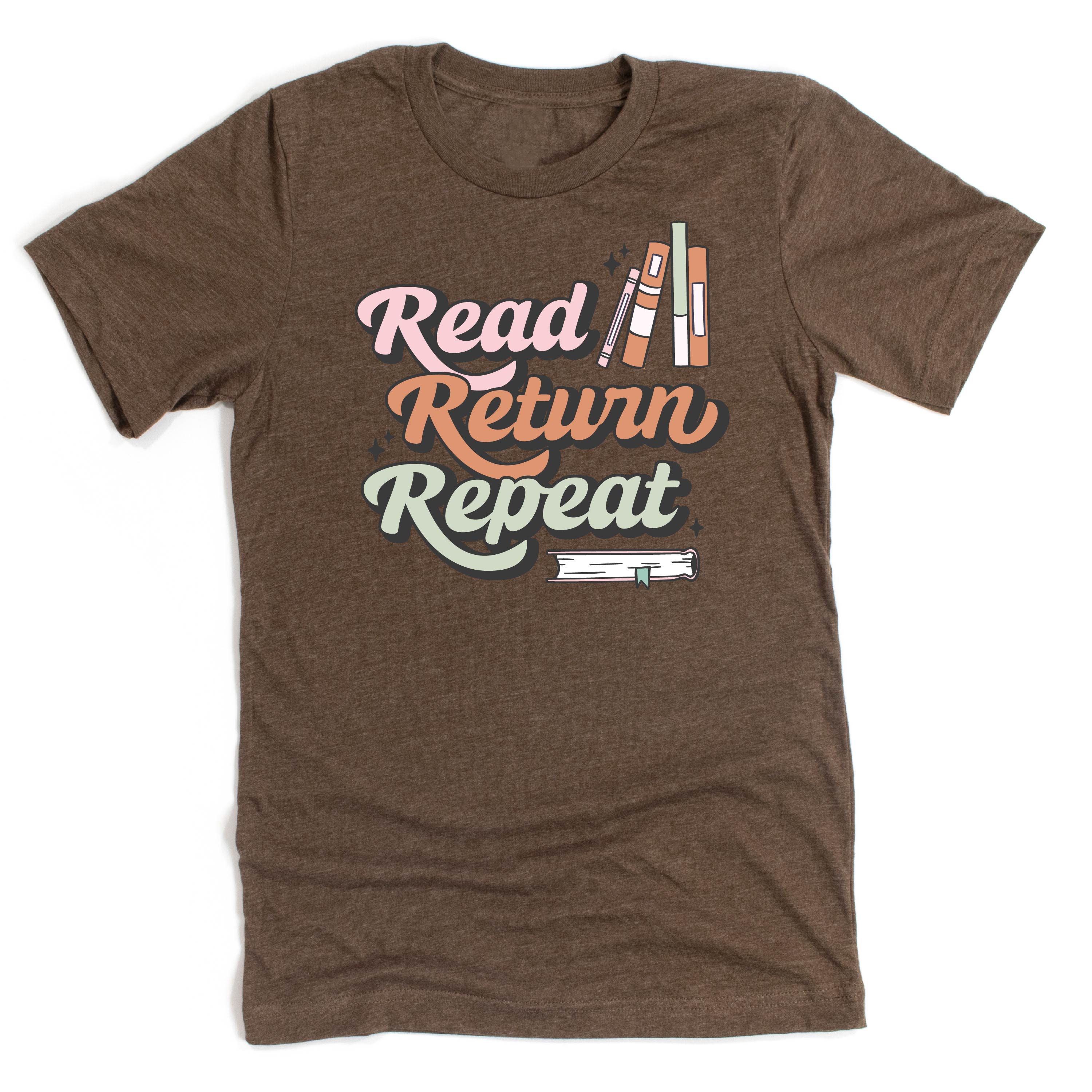 Read Return Repeat - Unisex Tee Little Mama Shirt Shop