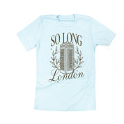 So Long London - Unisex Tee Little Mama Shirt Shop LLC