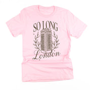 So Long London - Unisex Tee Little Mama Shirt Shop LLC