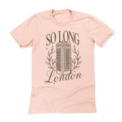 So Long London - Unisex Tee Little Mama Shirt Shop LLC
