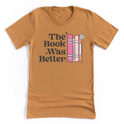 The Book Was Better - Unisex Tee Little Mama Shirt Shop
