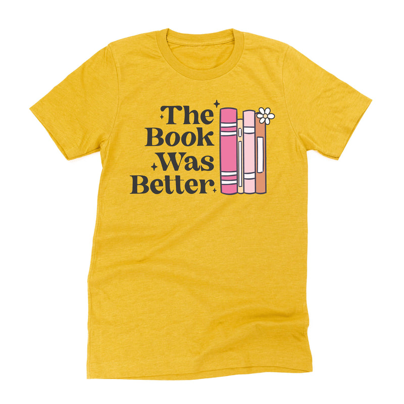 The Book Was Better - Unisex Tee