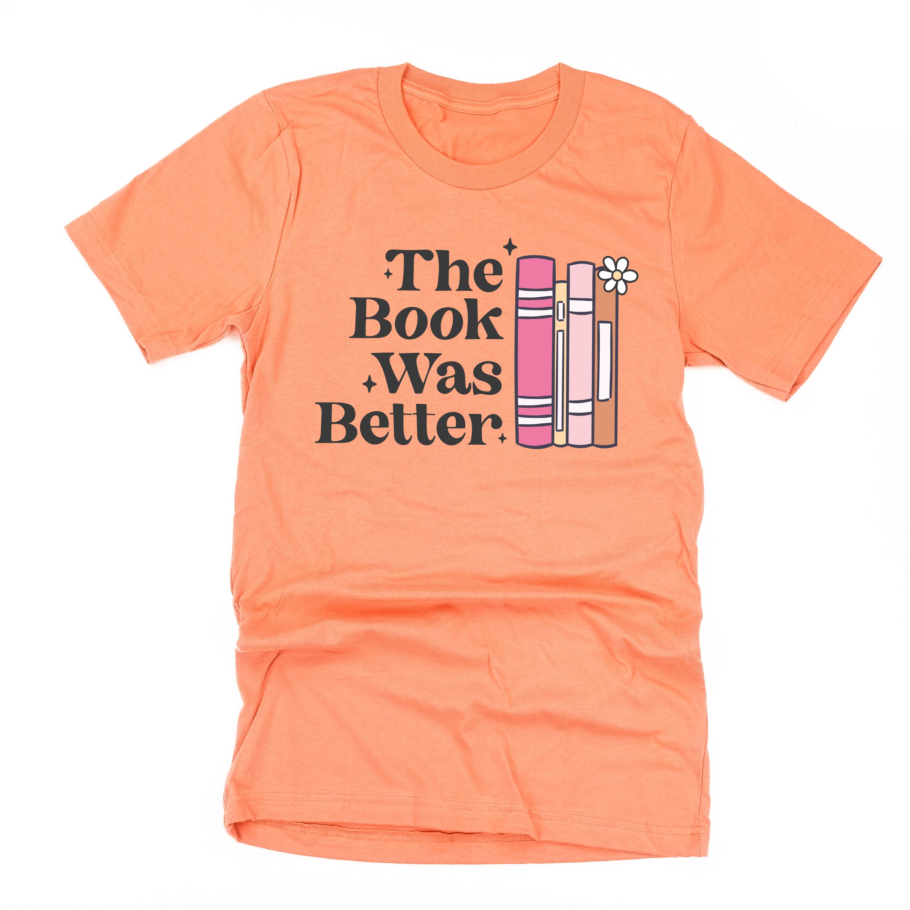 The Book Was Better - Unisex Tee Little Mama Shirt Shop