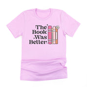 The Book Was Better - Unisex Tee Little Mama Shirt Shop