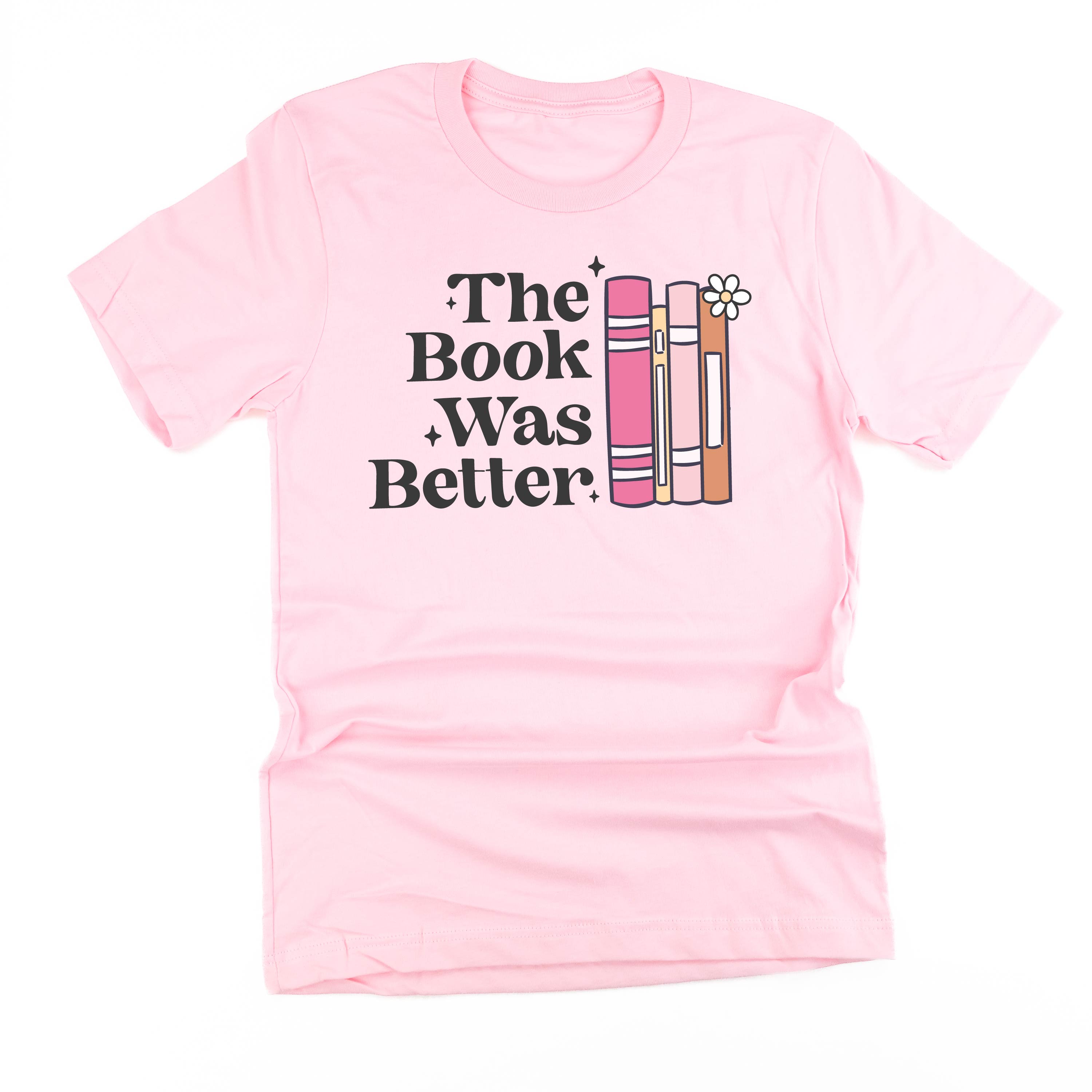 The Book Was Better - Unisex Tee Little Mama Shirt Shop