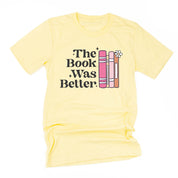 The Book Was Better - Unisex Tee Little Mama Shirt Shop