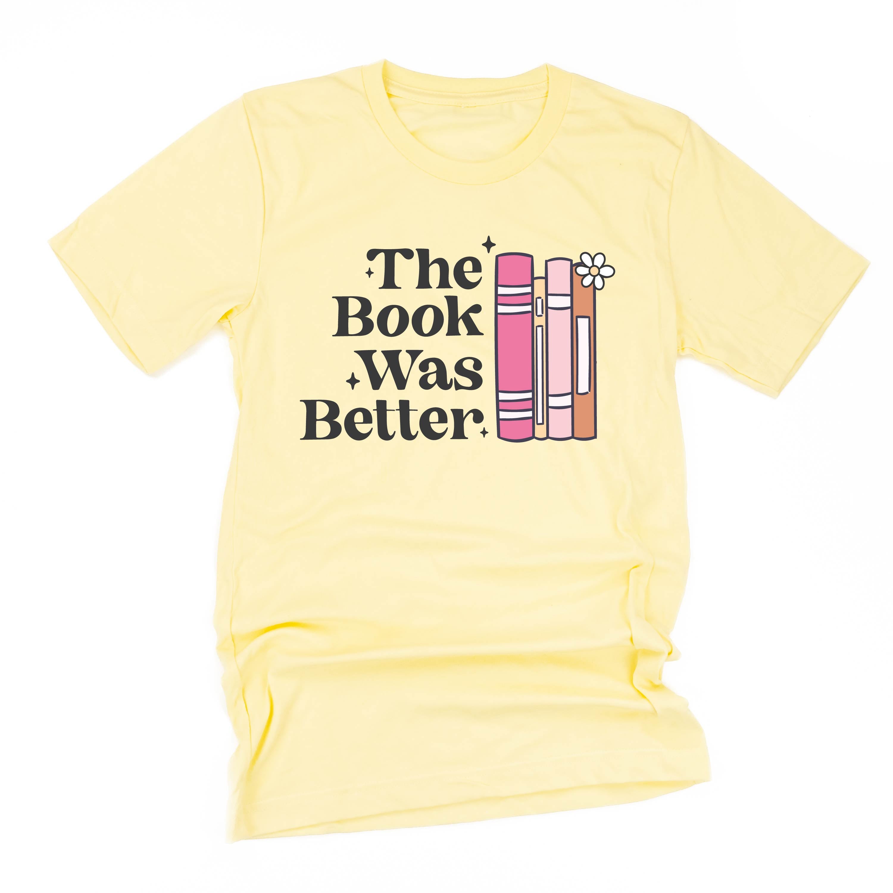 The Book Was Better - Unisex Tee Little Mama Shirt Shop