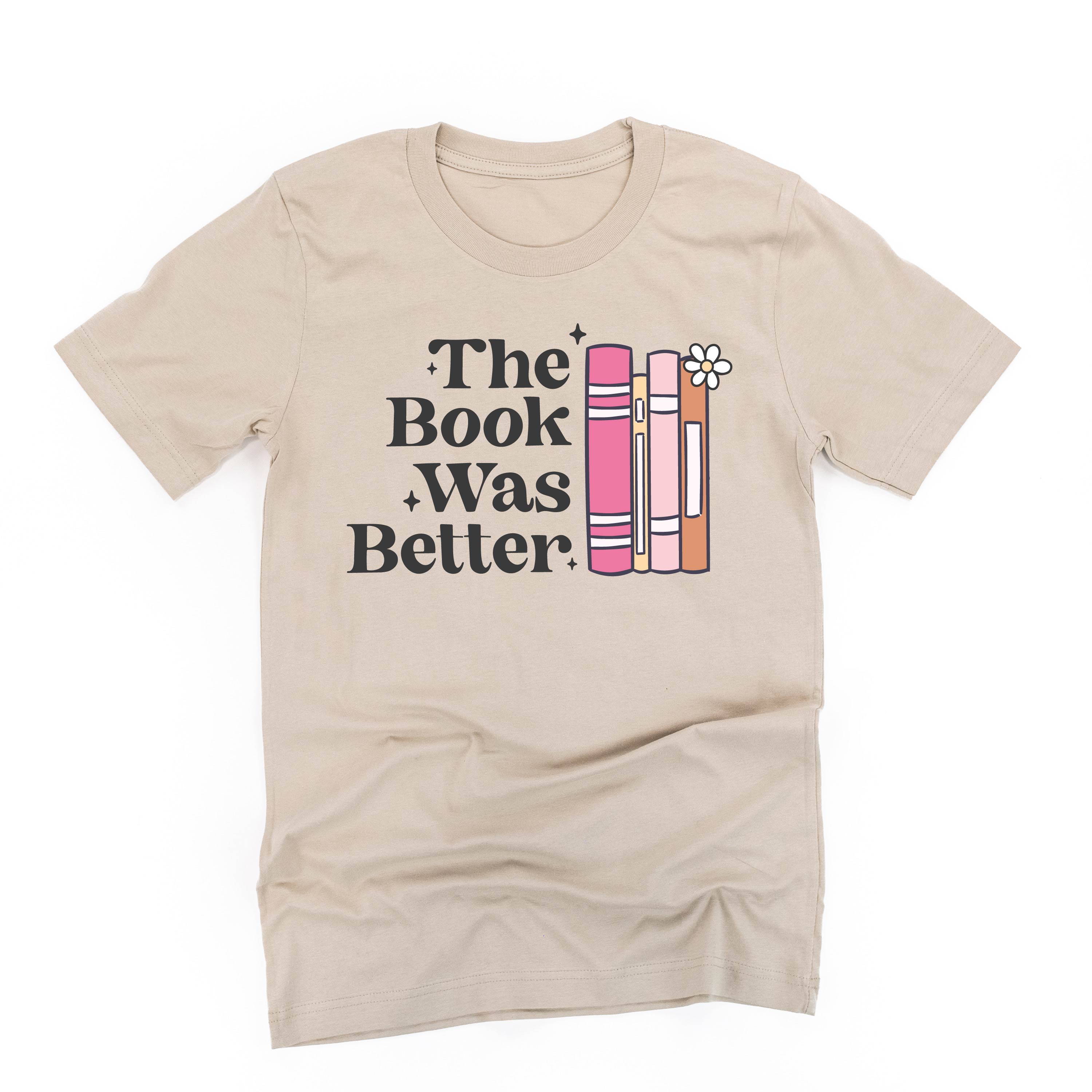 The Book Was Better - Unisex Tee Little Mama Shirt Shop