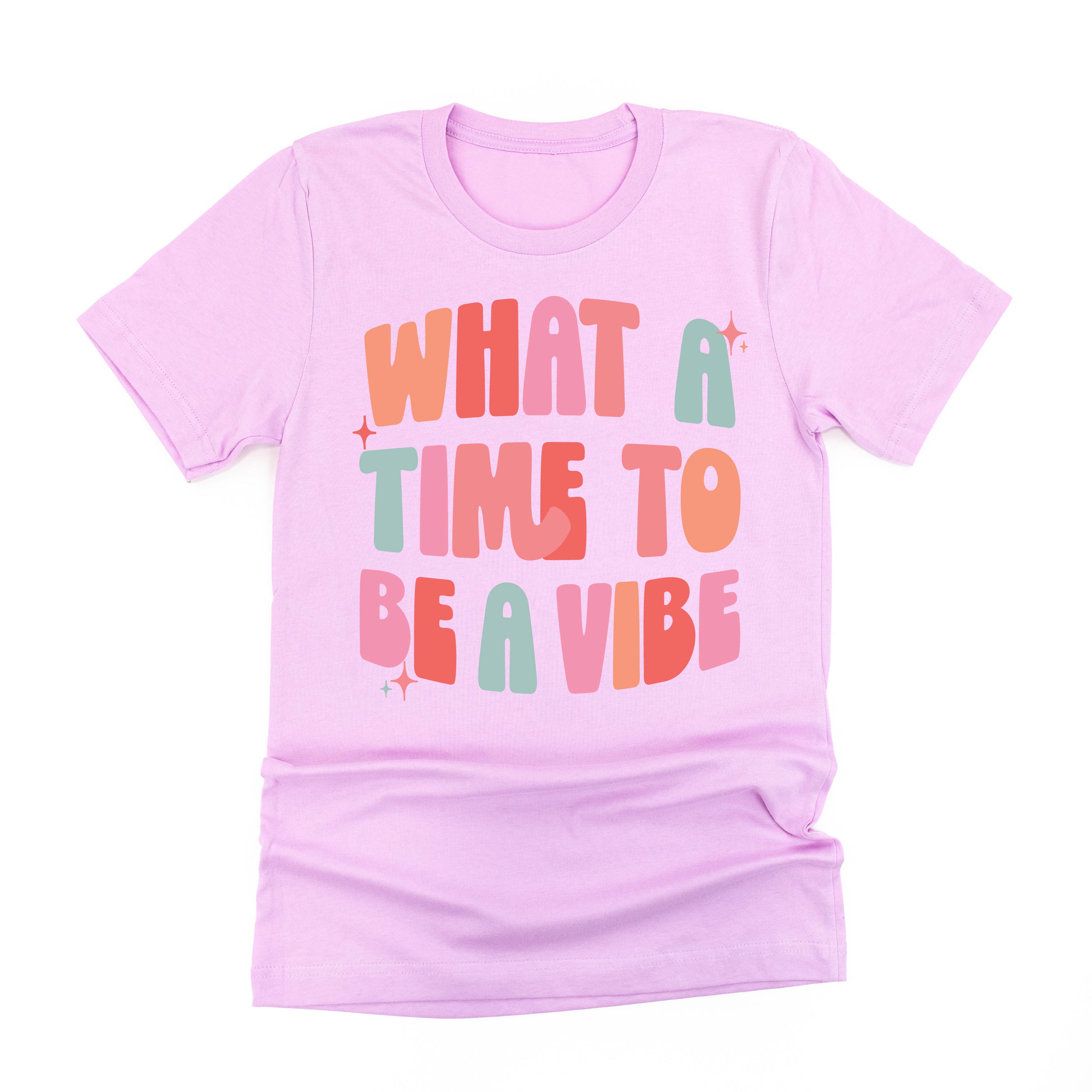 What a Time To Be a Vibe - Unisex Tee Little Mama Shirt Shop