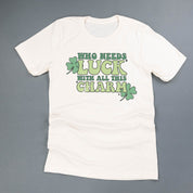 Who Needs Luck With All This Charm - Unisex Tee Little Mama Shirt Shop