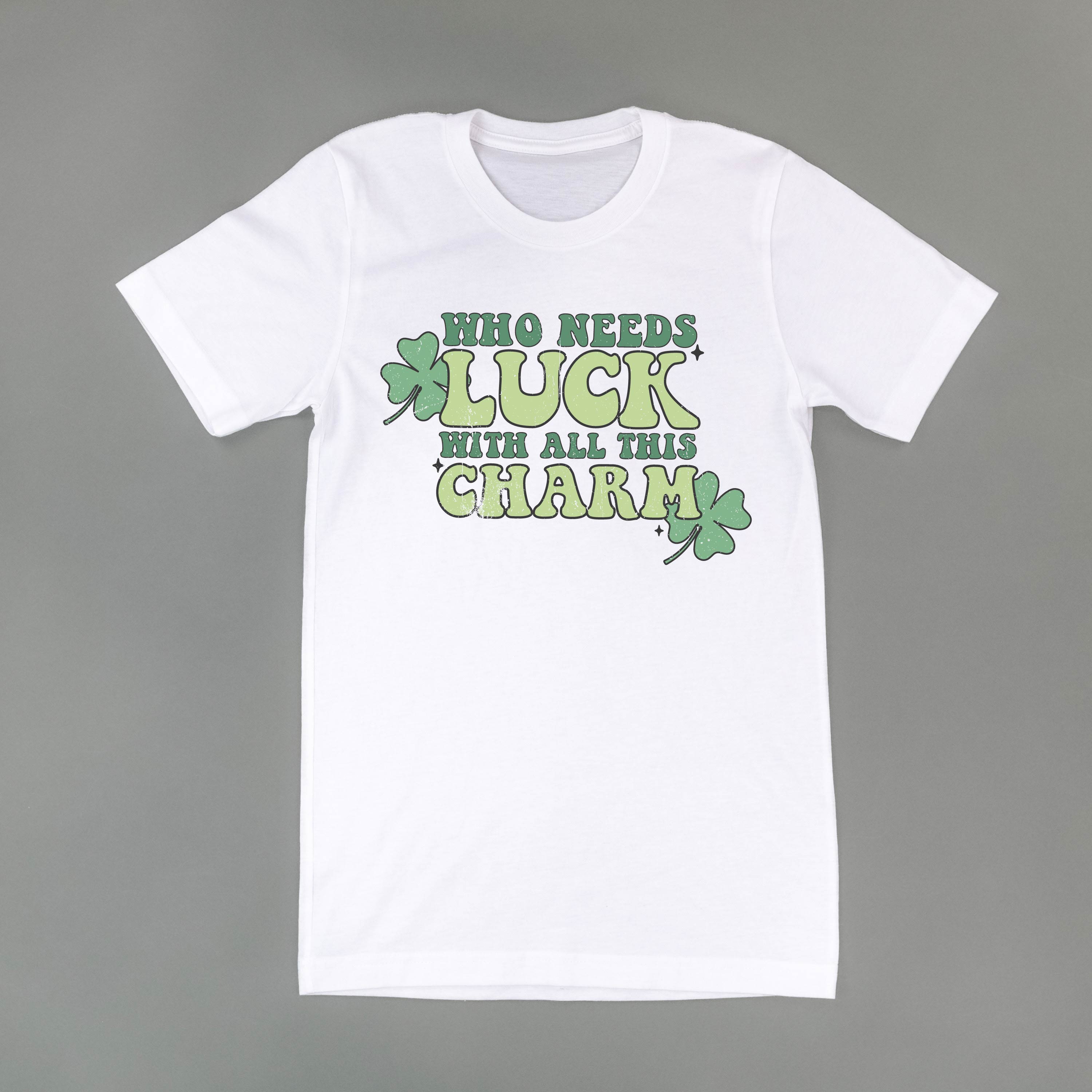 Who Needs Luck With All This Charm - Unisex Tee Little Mama Shirt Shop