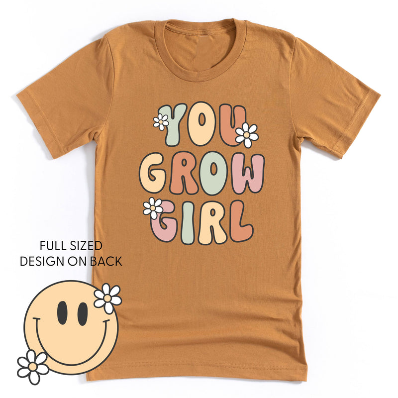 You Grow Girl on Front w/ Smiley and Flowers on Back - Unisex Tee