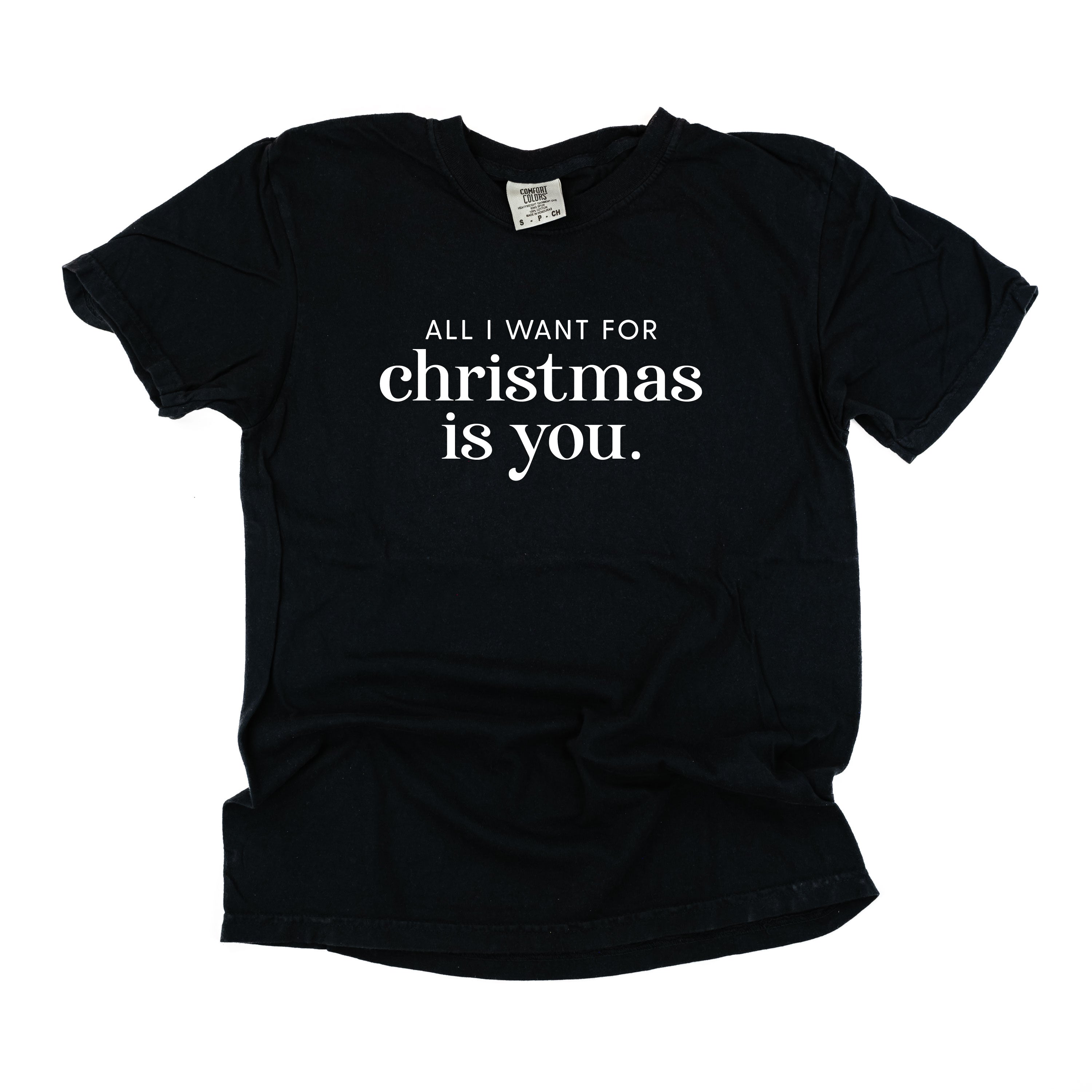 All I Want For Christmas Is You - Comfort Colors Tee Little Mama Shirt Shop