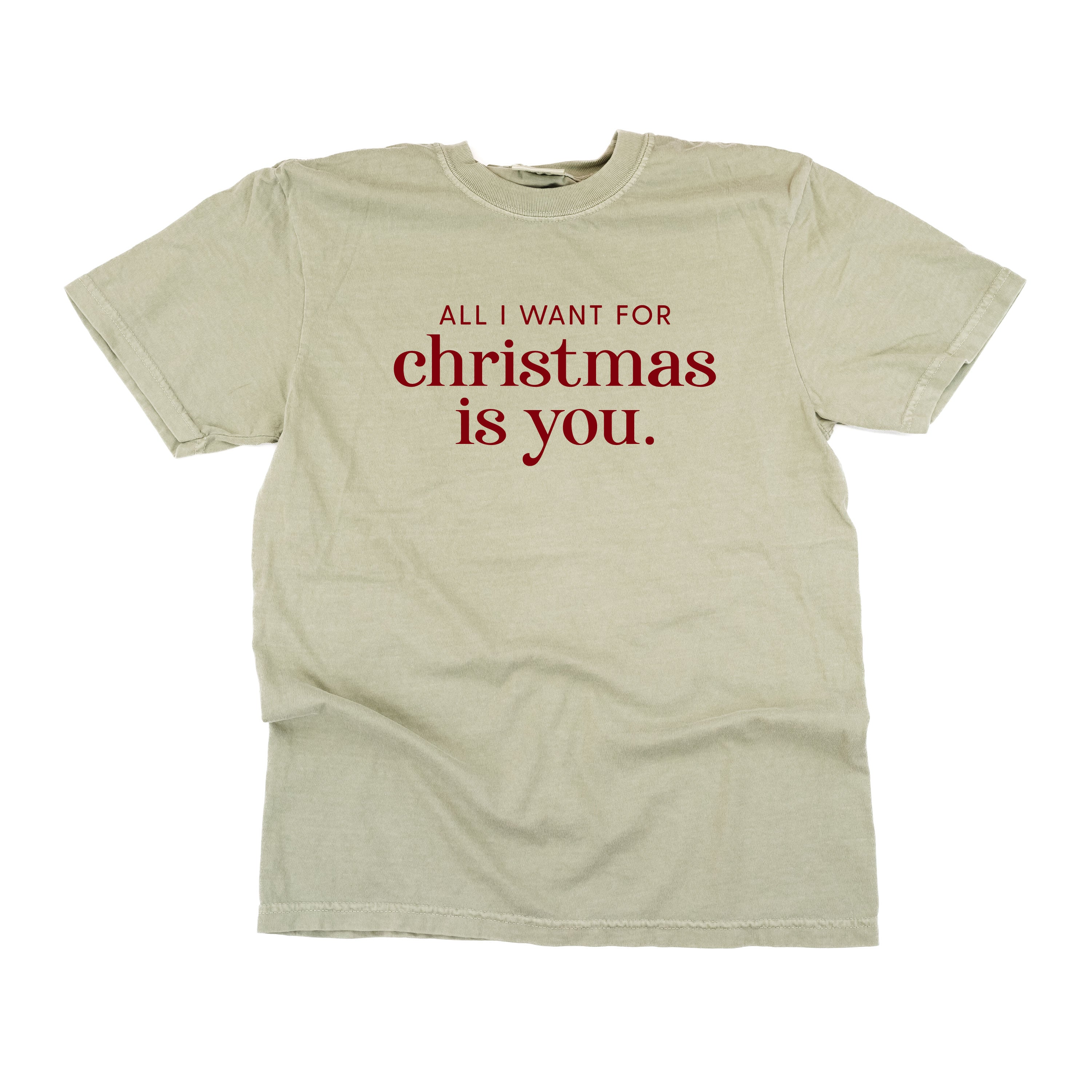 All I Want For Christmas Is You - Comfort Colors Tee Little Mama Shirt Shop