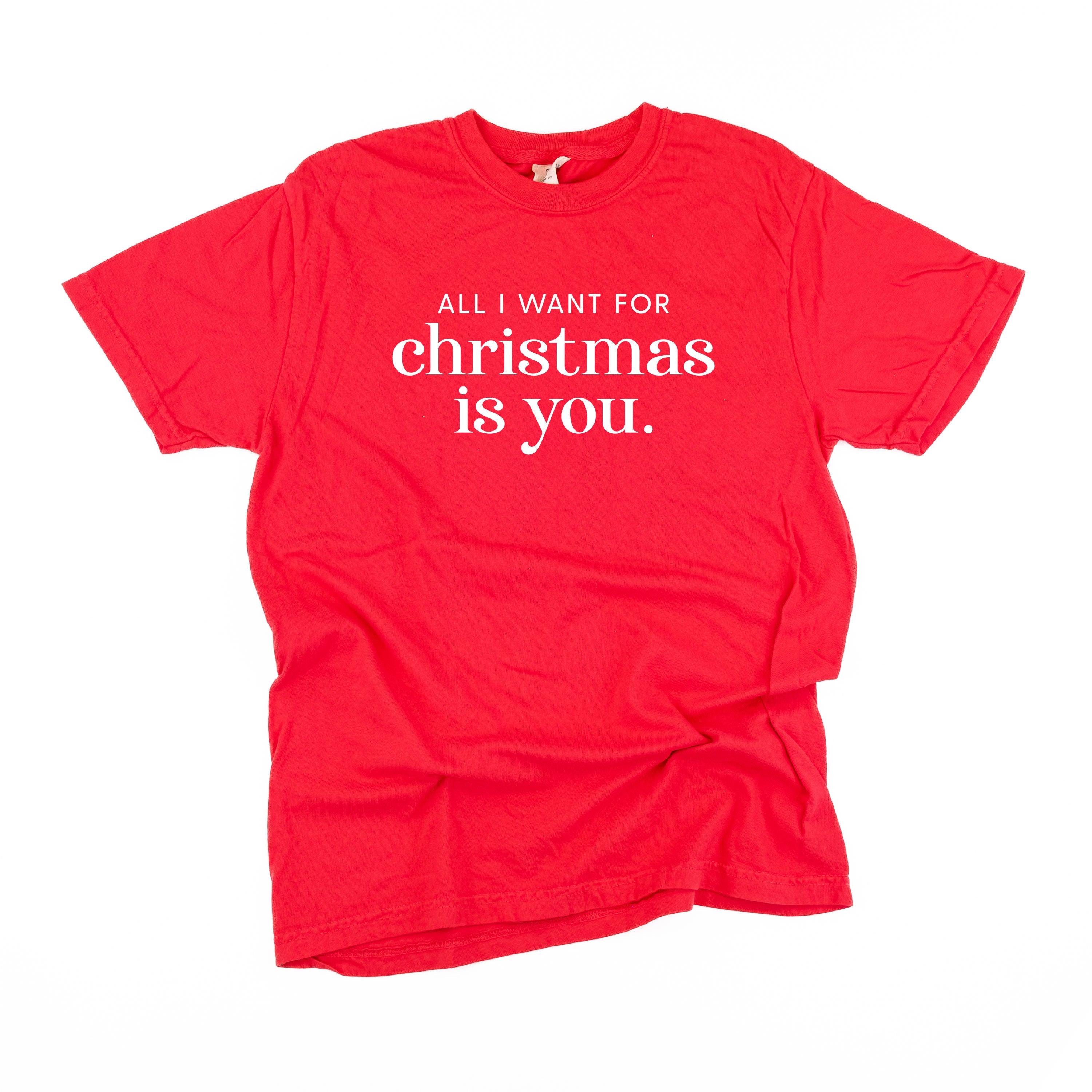 All I Want For Christmas Is You - Comfort Colors Tee Little Mama Shirt Shop